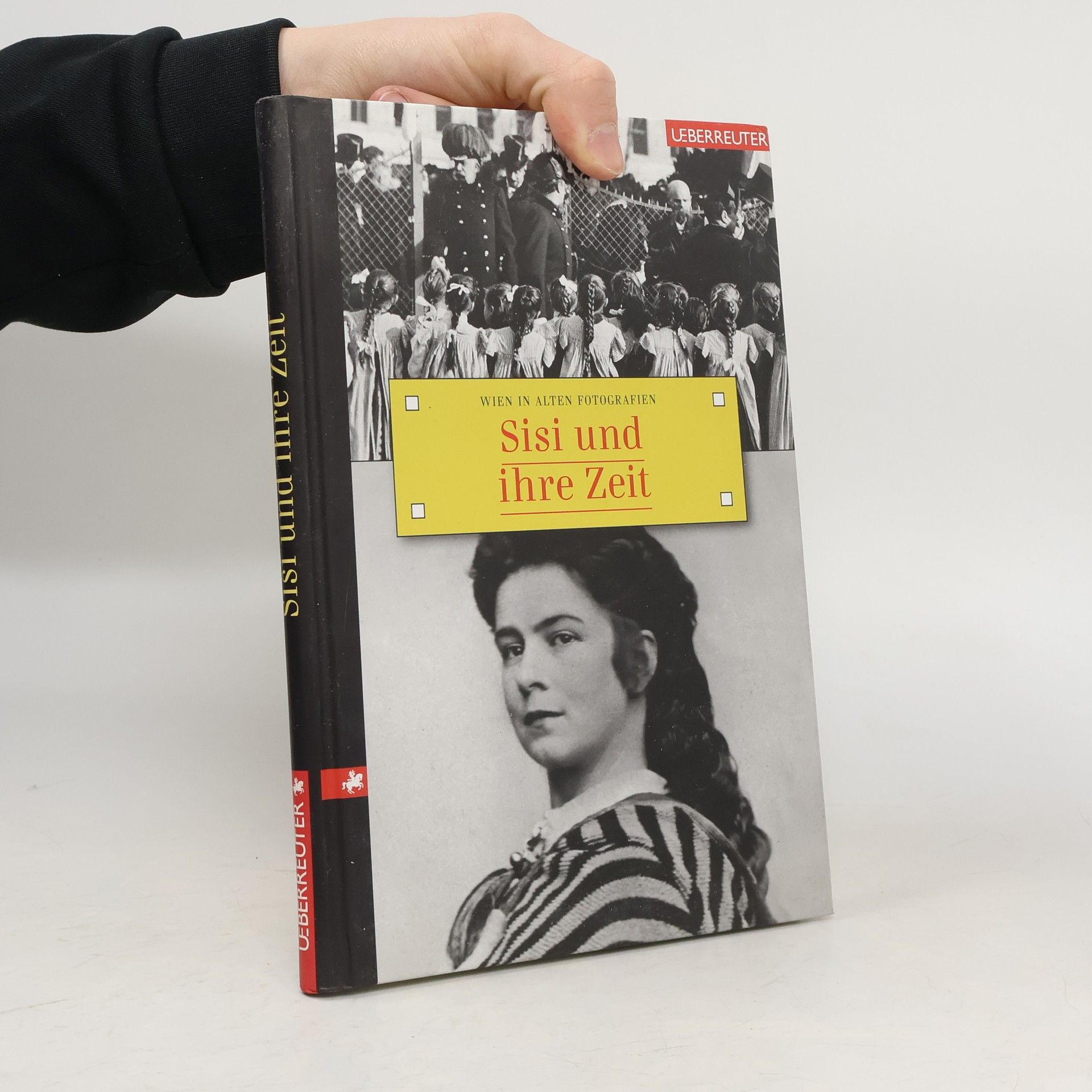 Autorenkollektiv Wien in alten Fotografien: Sisi und ihre Zeit