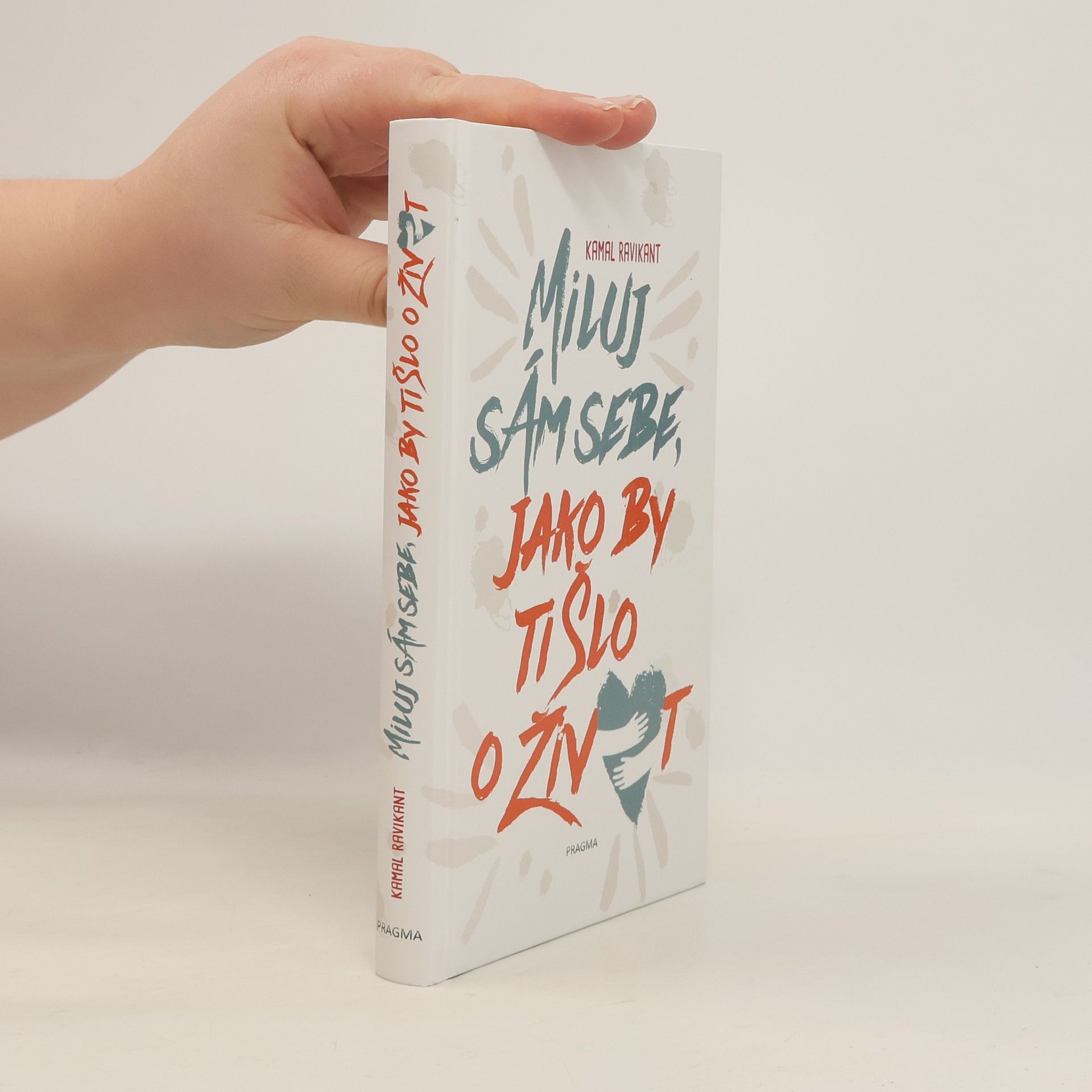 Kamal Ravikant Miluj sám sebe, jako by ti šlo o život