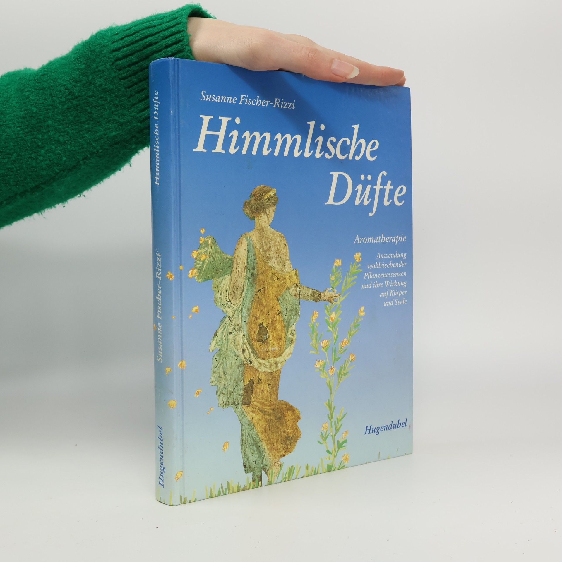 Susanne Fischer-Rizzi Himmlische Düfte