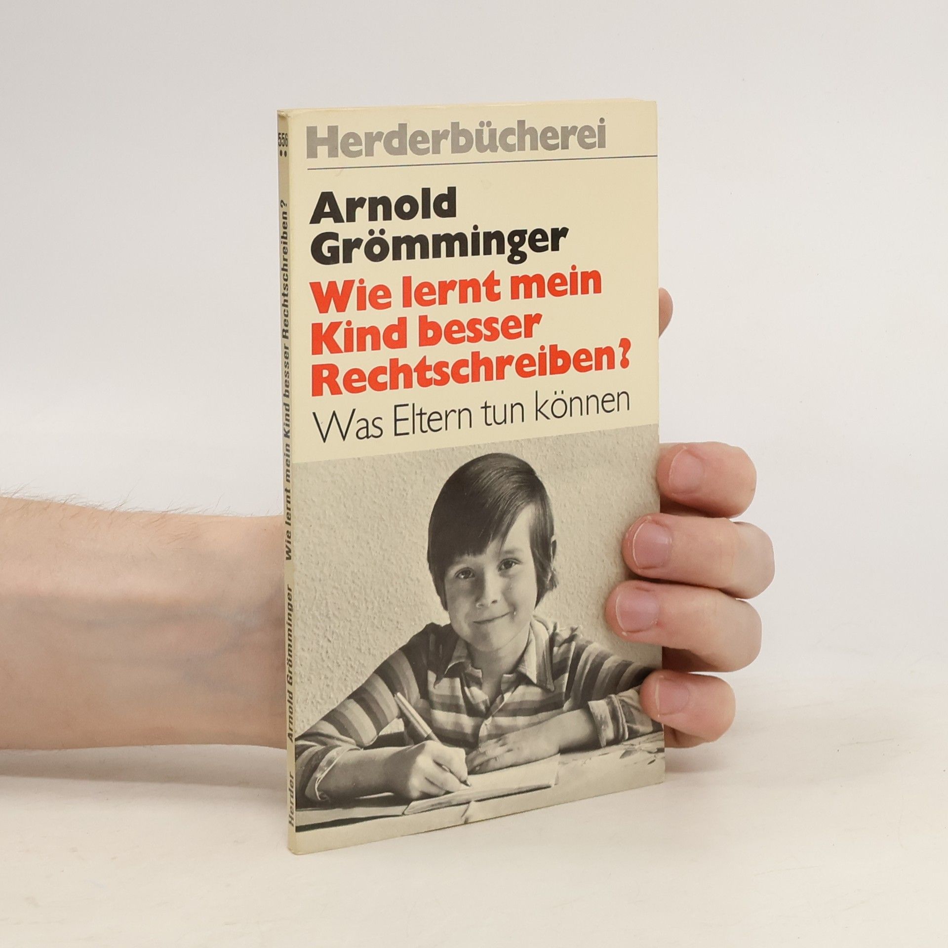 Arnold Grömminger Wie lernt mein Kind besser Rechtschreiben?