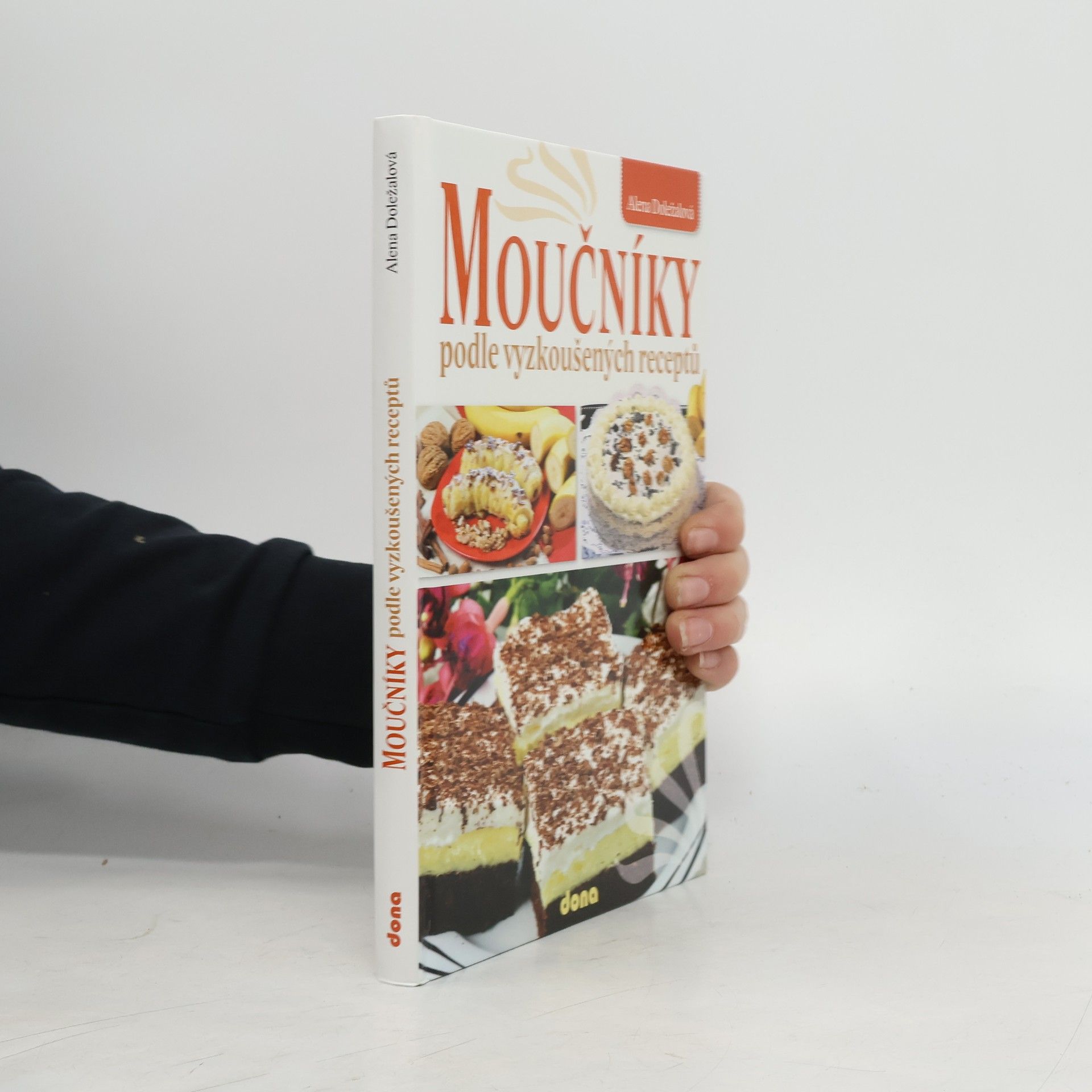 Alena Doležalová Moučníky podle vyzkoušených receptů