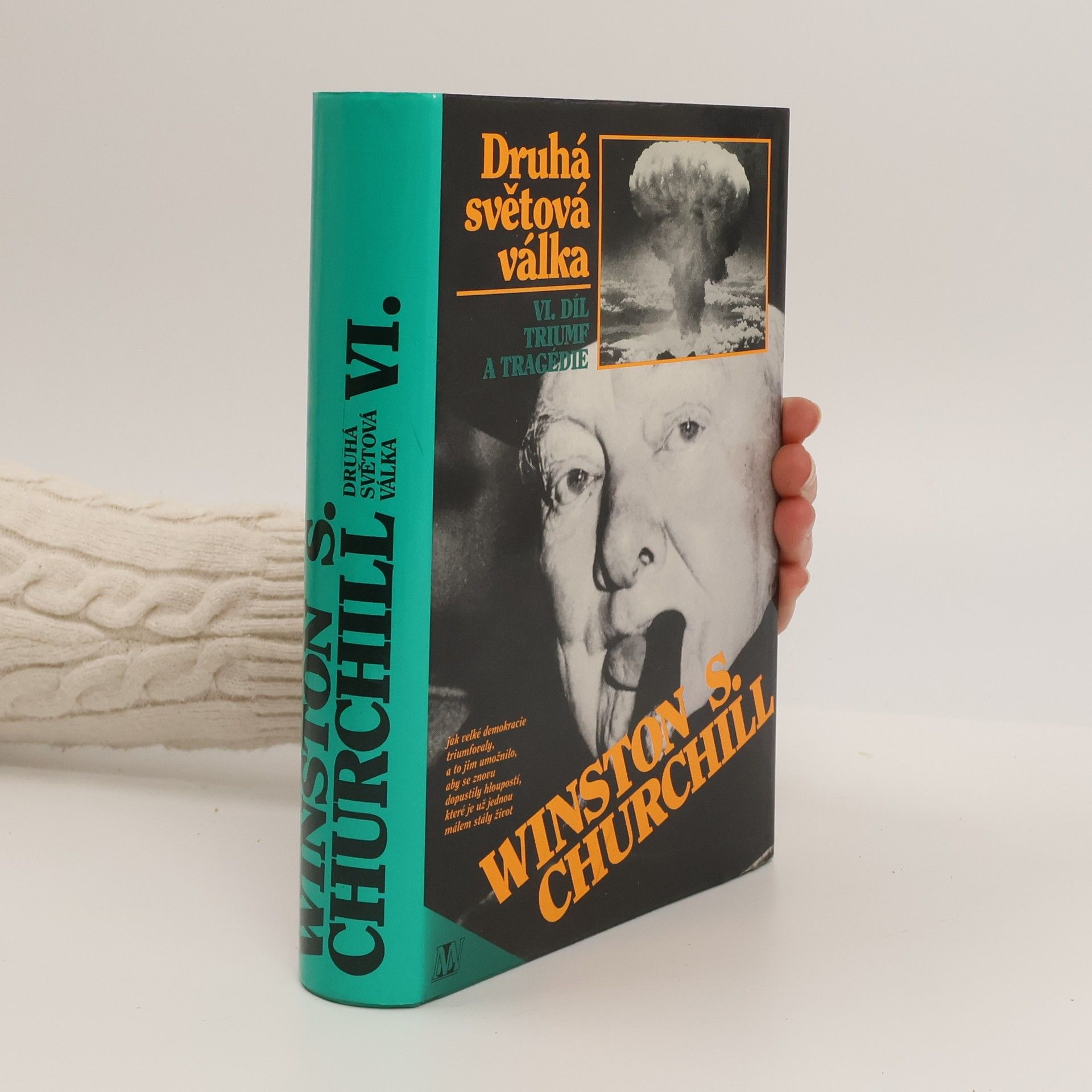 Winston Churchill Druhá světová válka. VI. Triumf a tragédie
