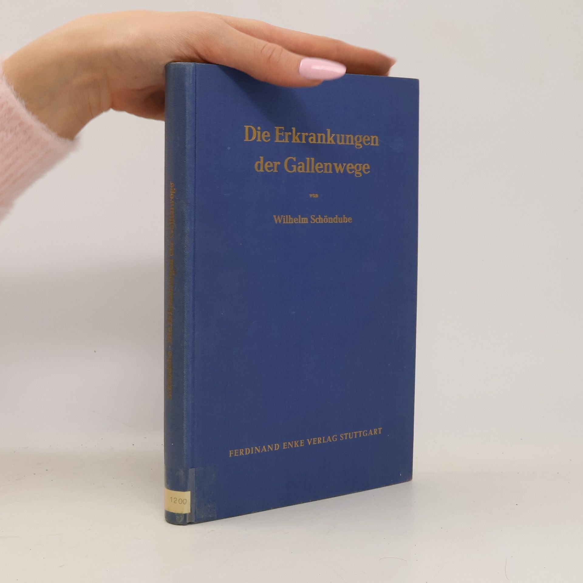 Wilhelm Schöndube Die Erkrankungen der Gallenwege