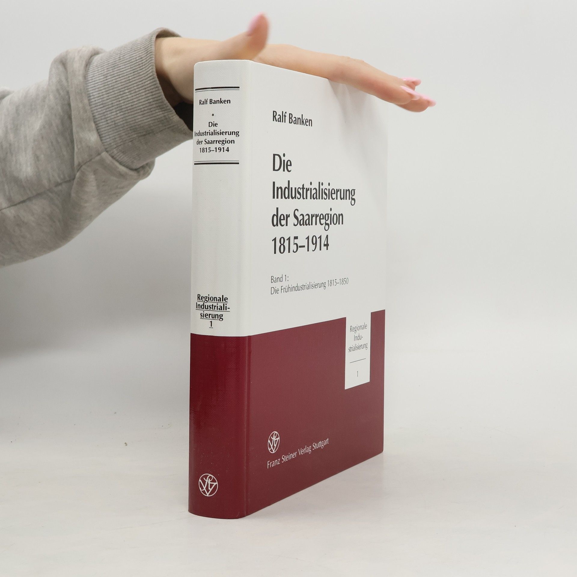 Regionale Industrialisierung - 1: Die Industrialisierung der Saarregion 1815-1914