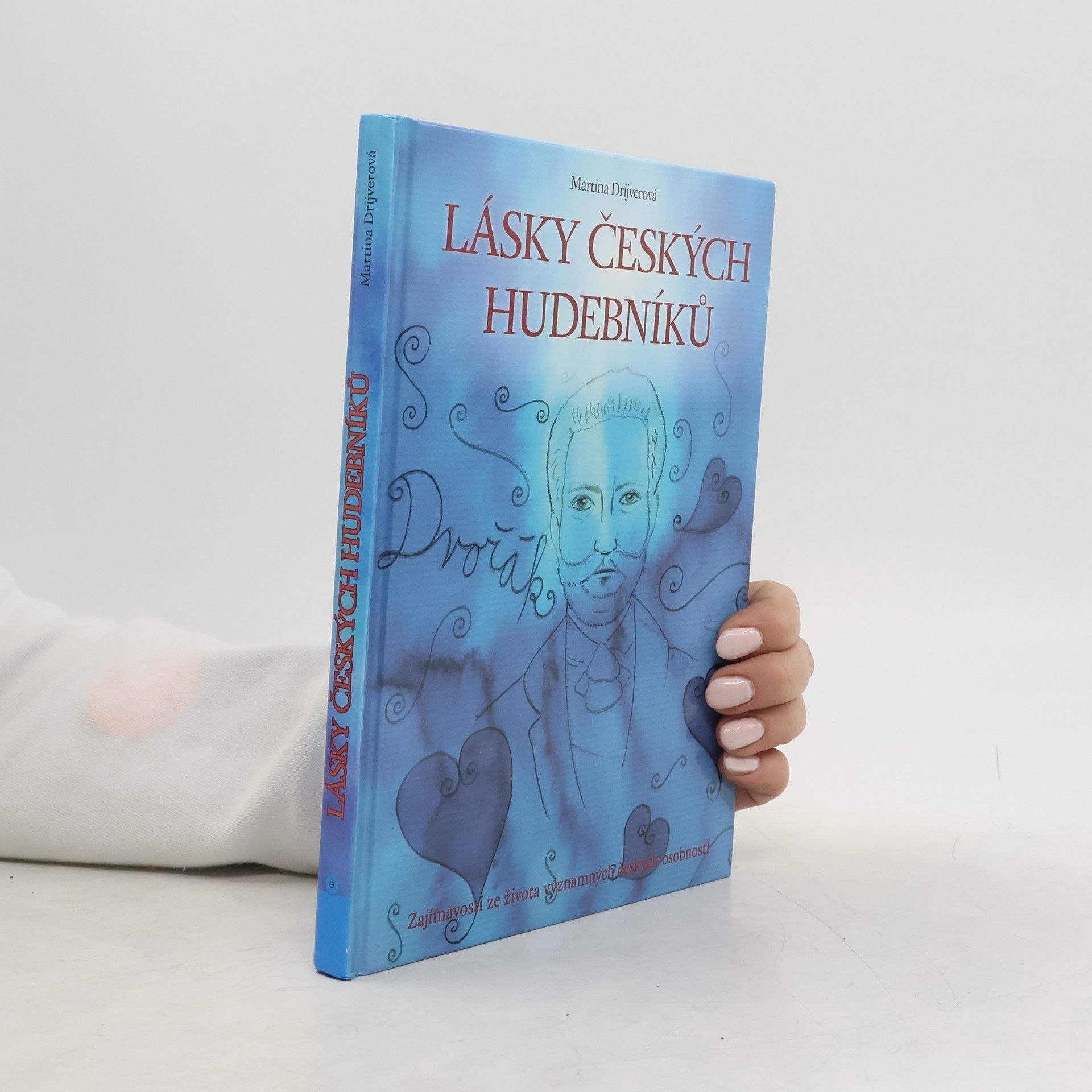 Drijverová Martina Lásky českých hudebníků : zajímavosti ze života významných českých osobností
