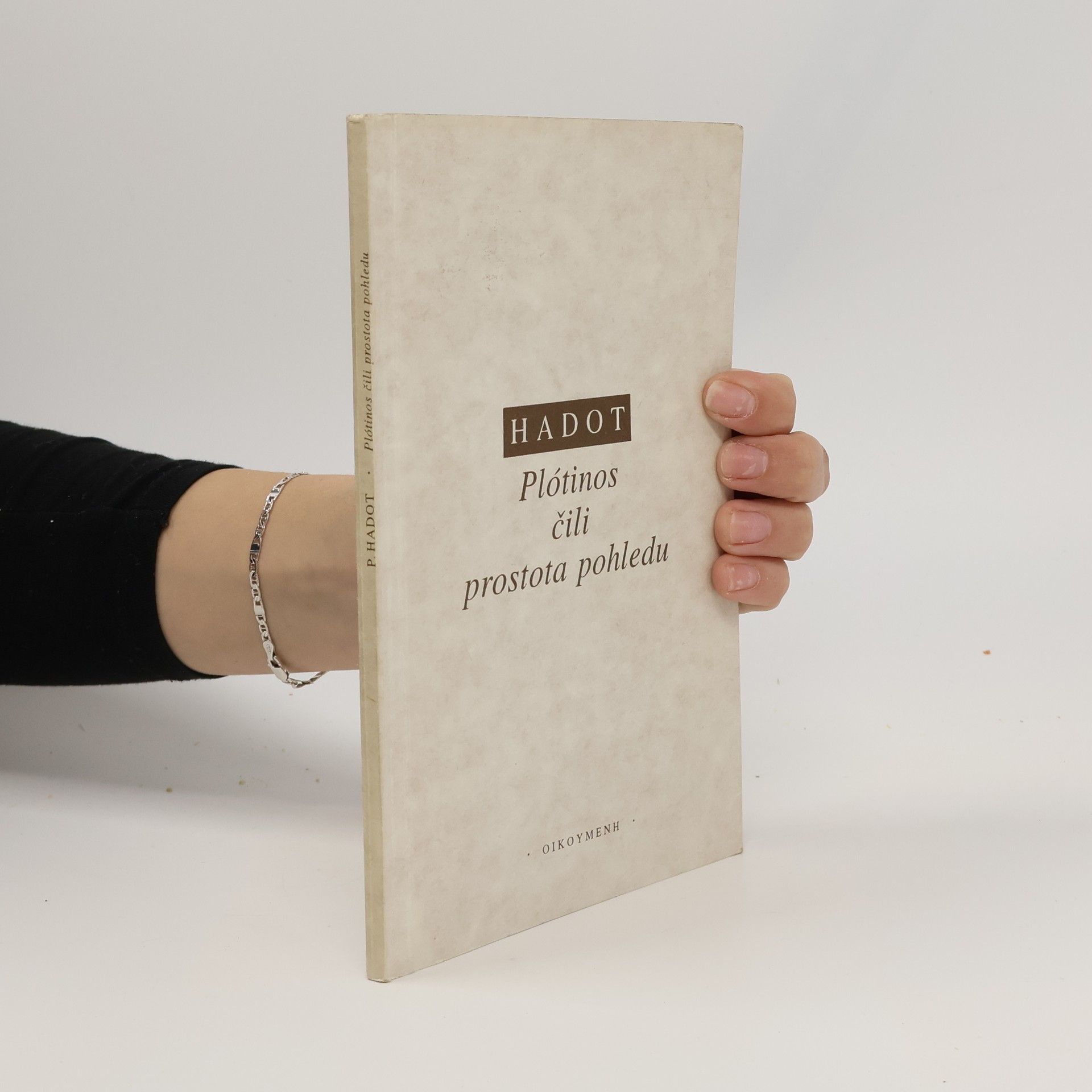 Pierre Hadot Plótinos čili prostota pohledu