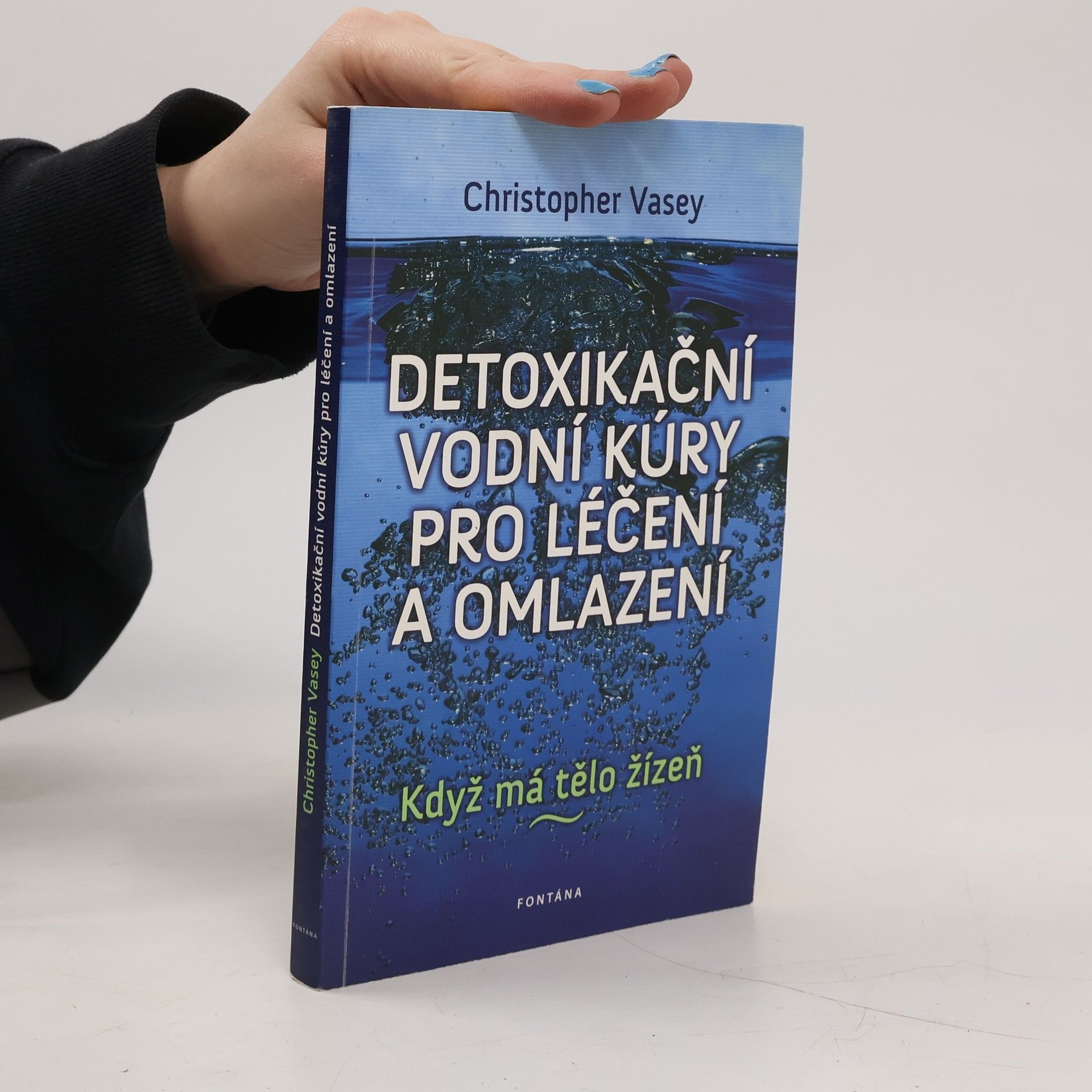 Detoxikační vodní kúry pro léčení a omlazení : když má tělo žízeň--