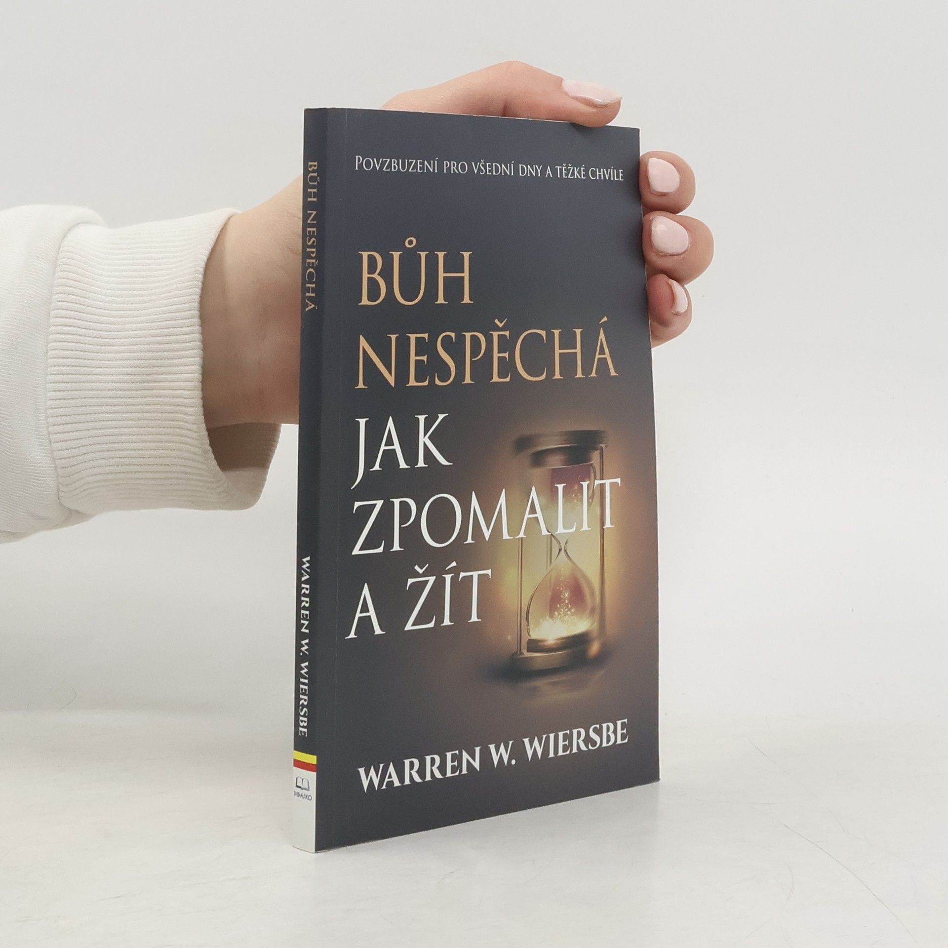 Bůh nespěchá: jak zpomalit a žít