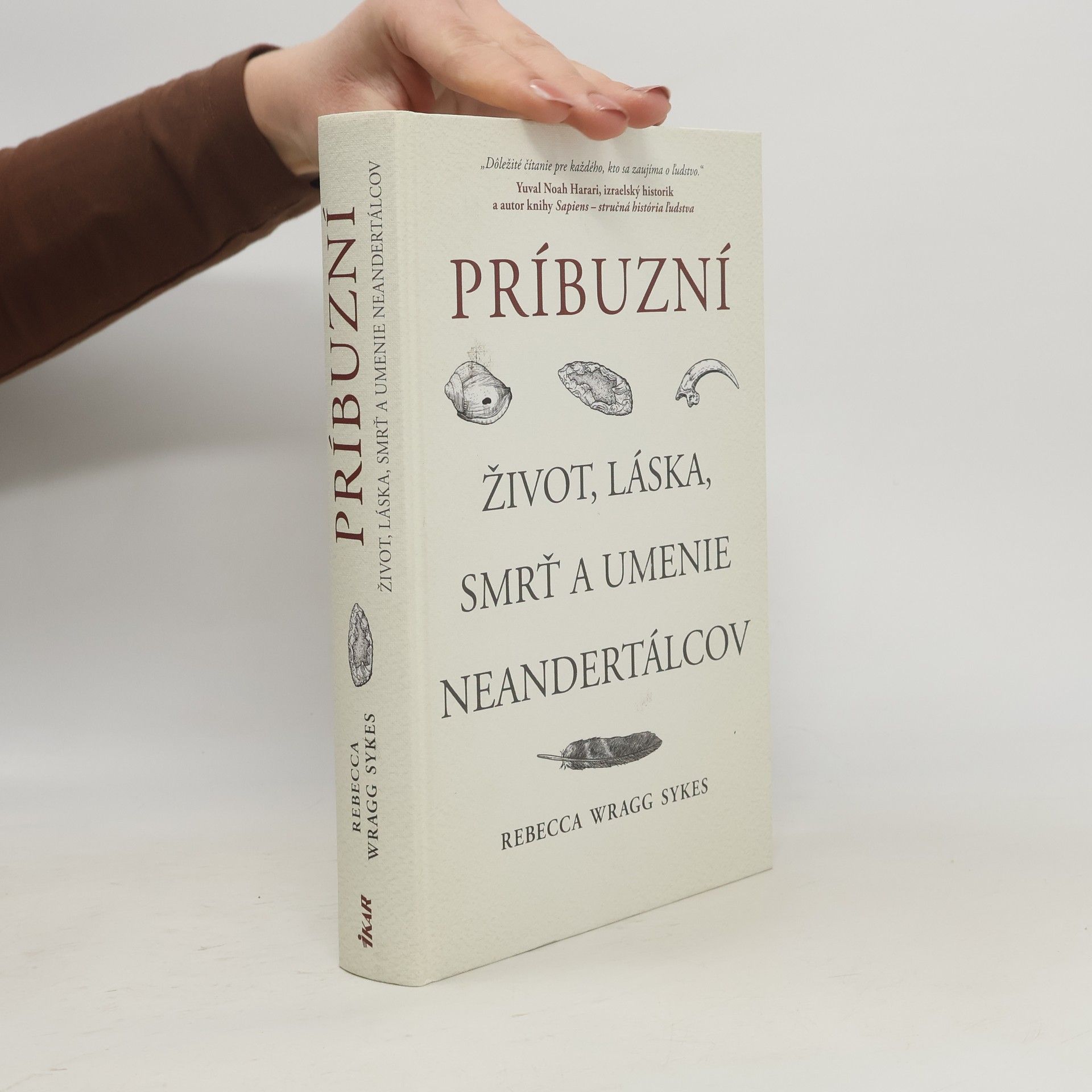 Rebecca Wragg Sykes Príbuzní. Život, láska, smrť a umenie neandertálcov