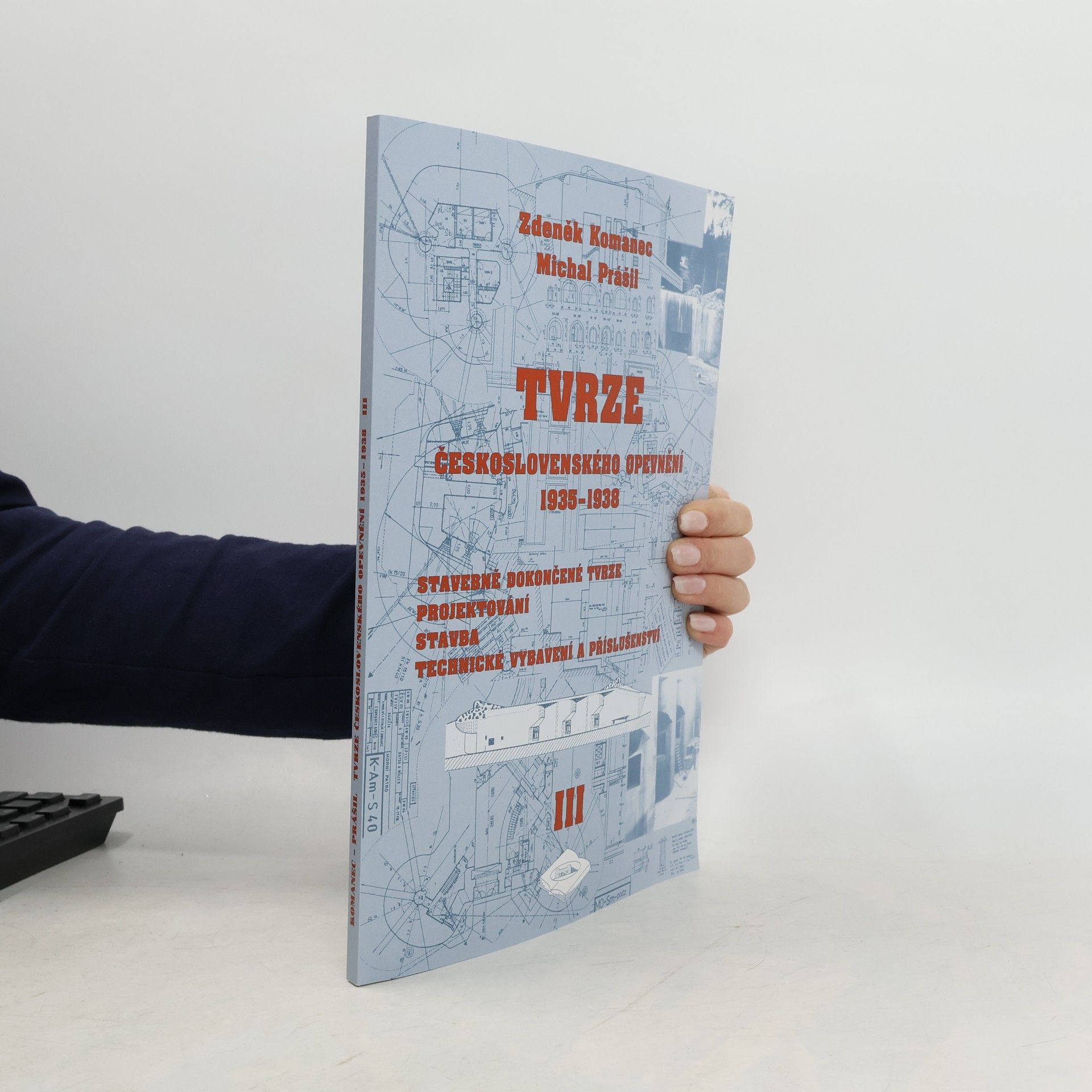 Zdeněk Komanec Tvrze československého opevnění 1935-1938. Díl III