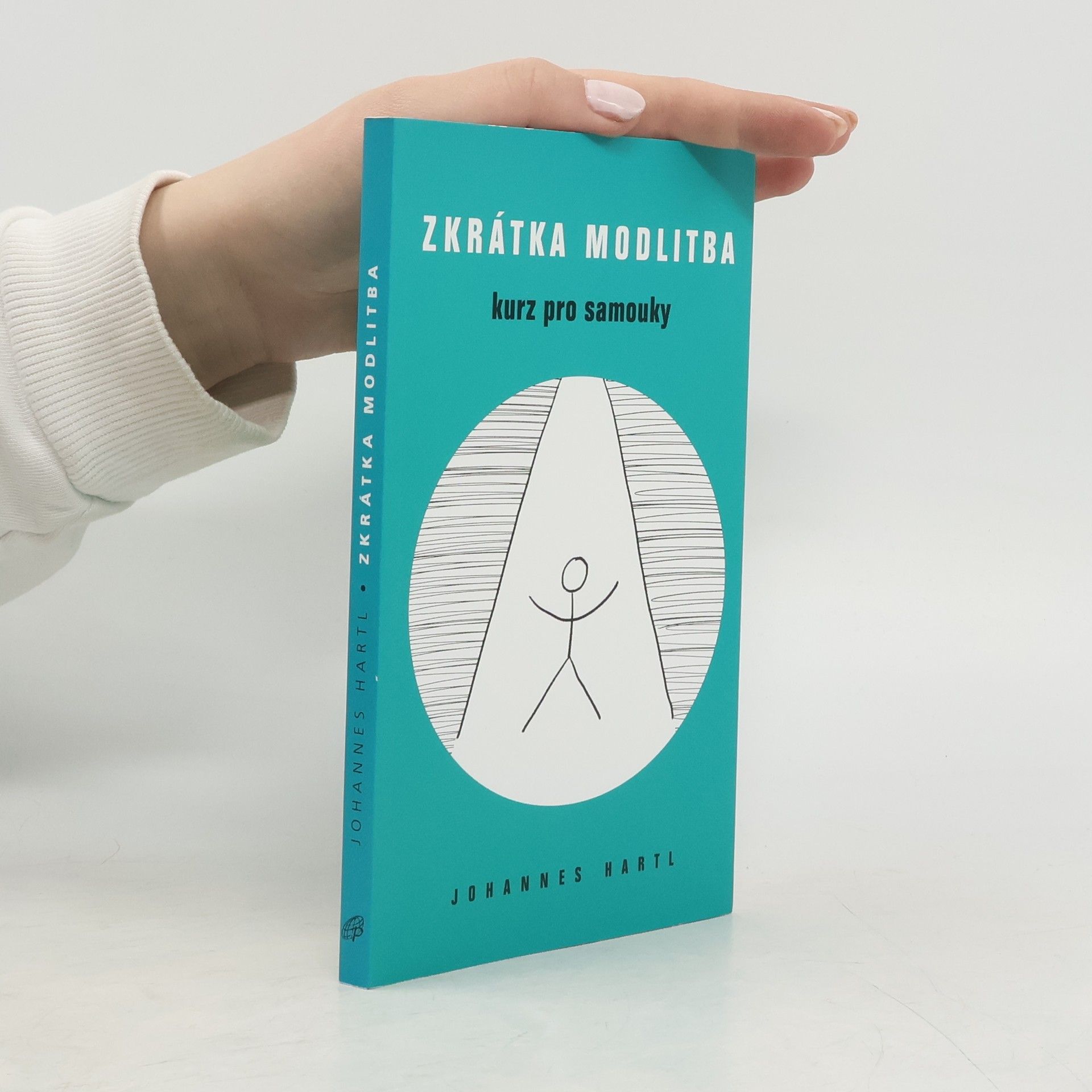 Johannes Hartl Zkrátka modlitba. Kurz pro samouky