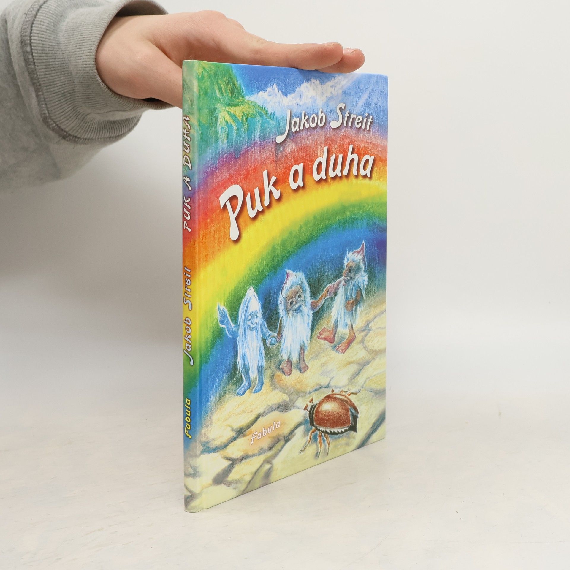 Jakob Streit Puk a duha, aneb, Tři skřítci na návštěvě v říši lidí