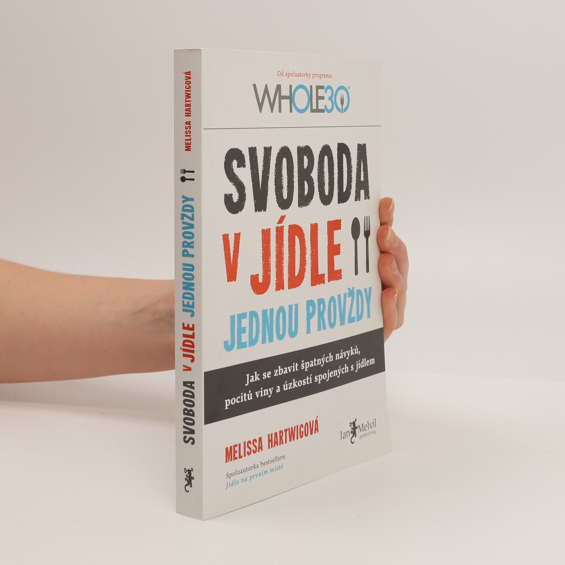 Melissa Hartwig Svoboda v jídle jednou provždy