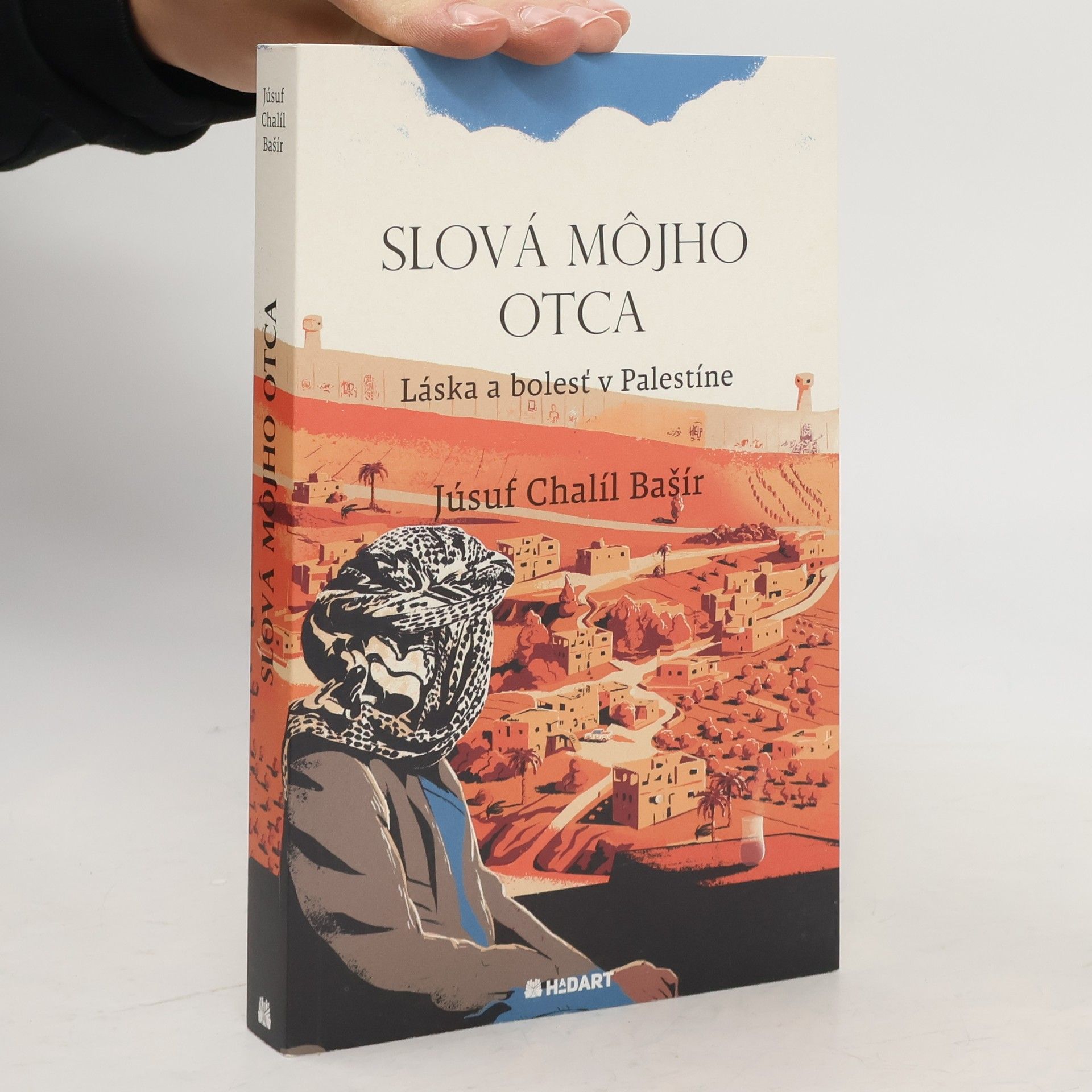 Júsuf Chalíl Bašír Slová môjho otca. Láska a bolesť v Palestíne