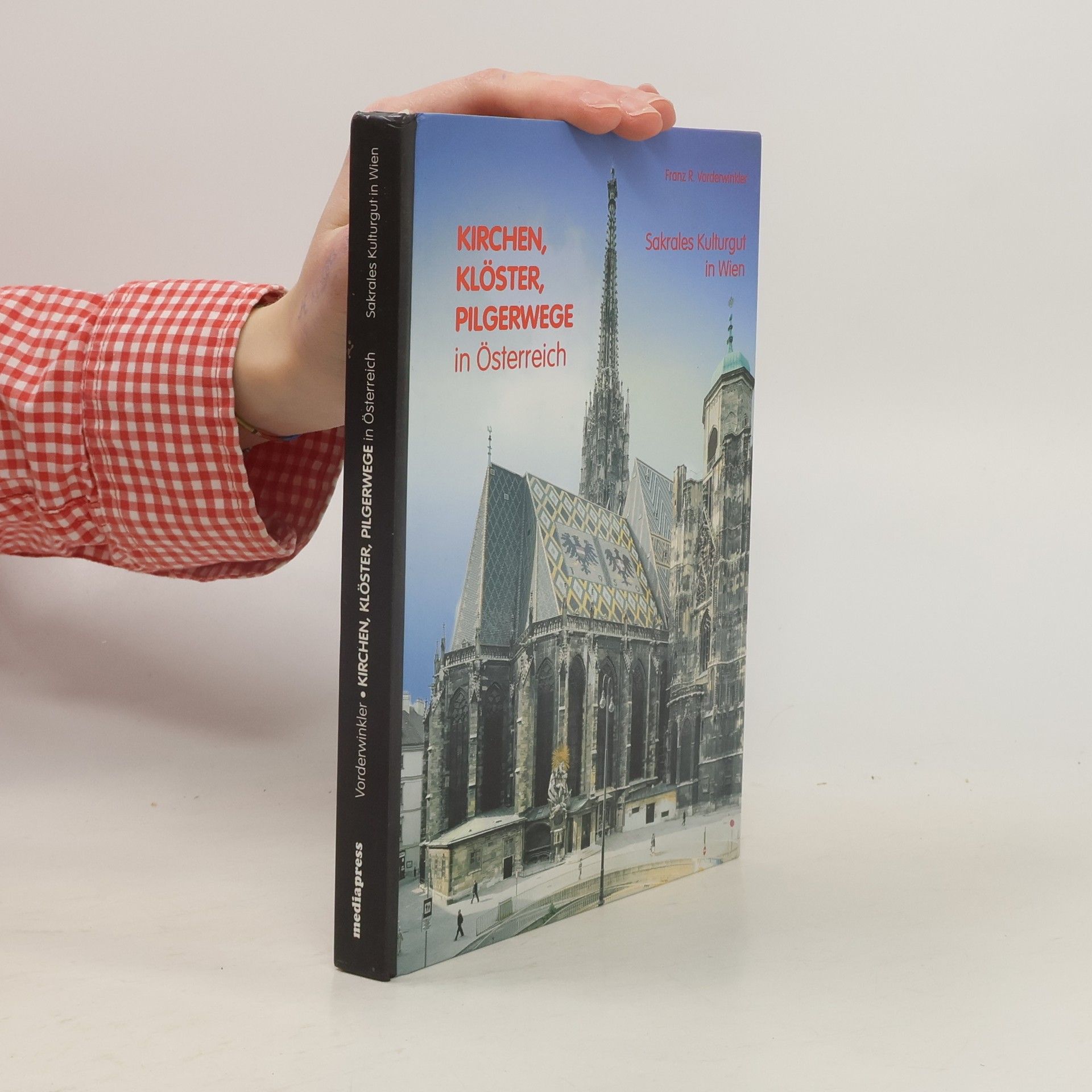 Franz R. Vorderwinkler Kirchen, Klöster, Pilgerwege in Österreich