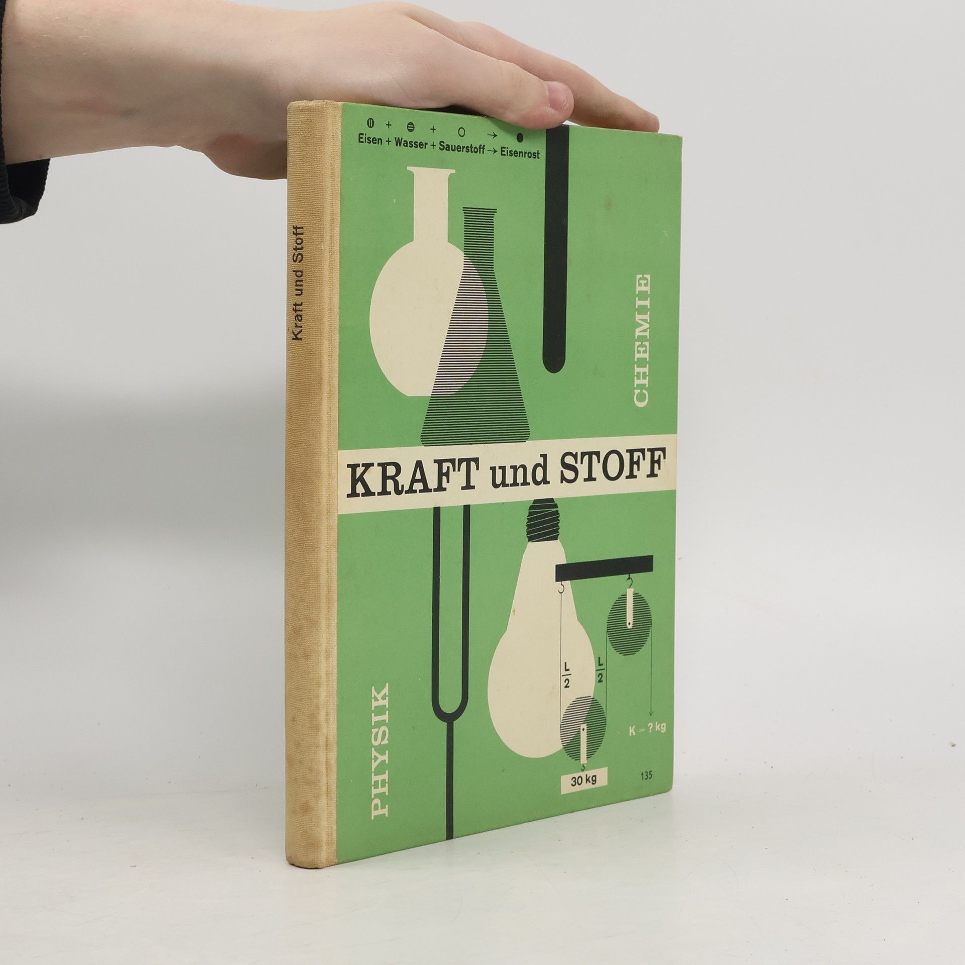 Autorenkollektiv Kraft und Stoff I. Physik, Chemie