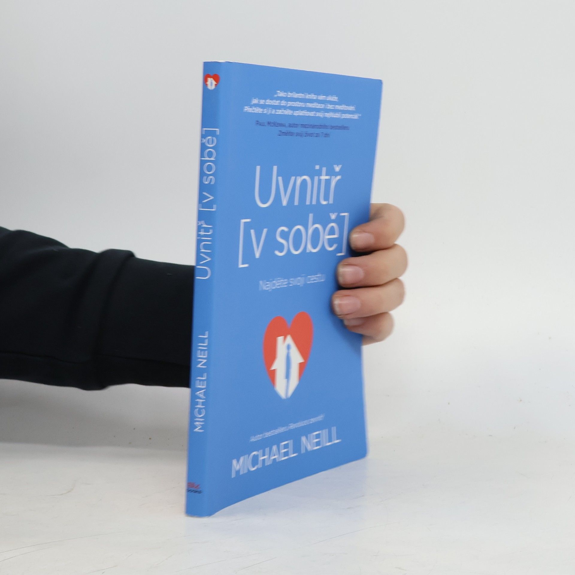 Michael Neill Uvnitř [v sobě]. Najděte svoji cestu