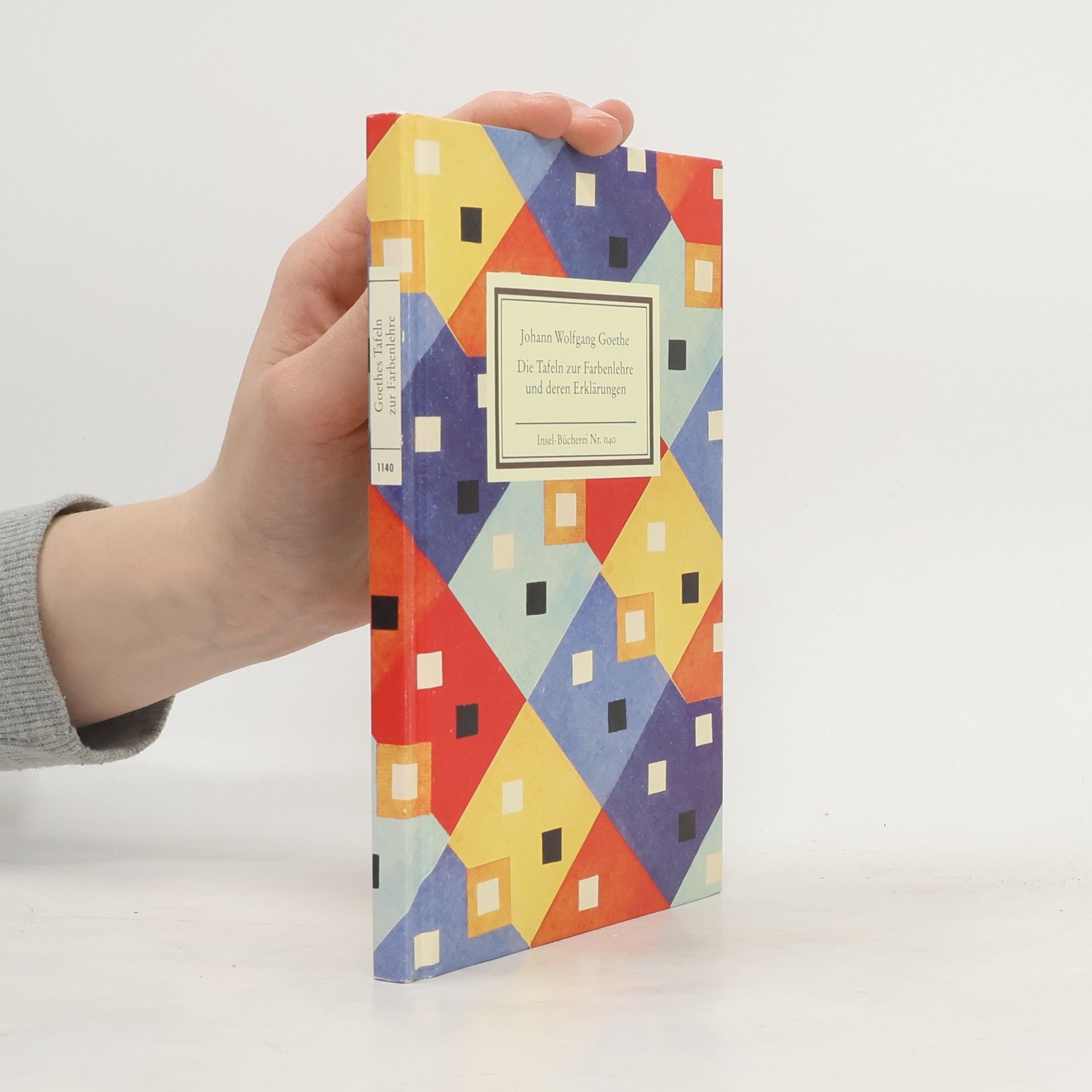 Johann Wolfgang von Goethe Die Tafeln zur Farbenlehre und deren Erklärungen