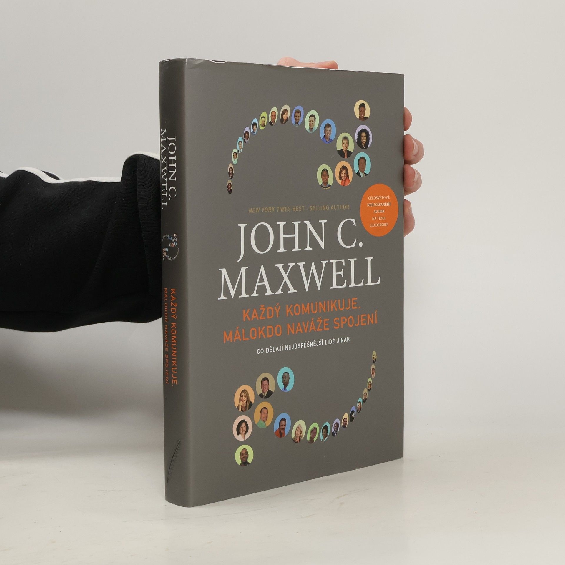 John C. Maxwell Každý komunikuje, málokdo naváže spojení : co dělají nejúspěšnější lidé jinak