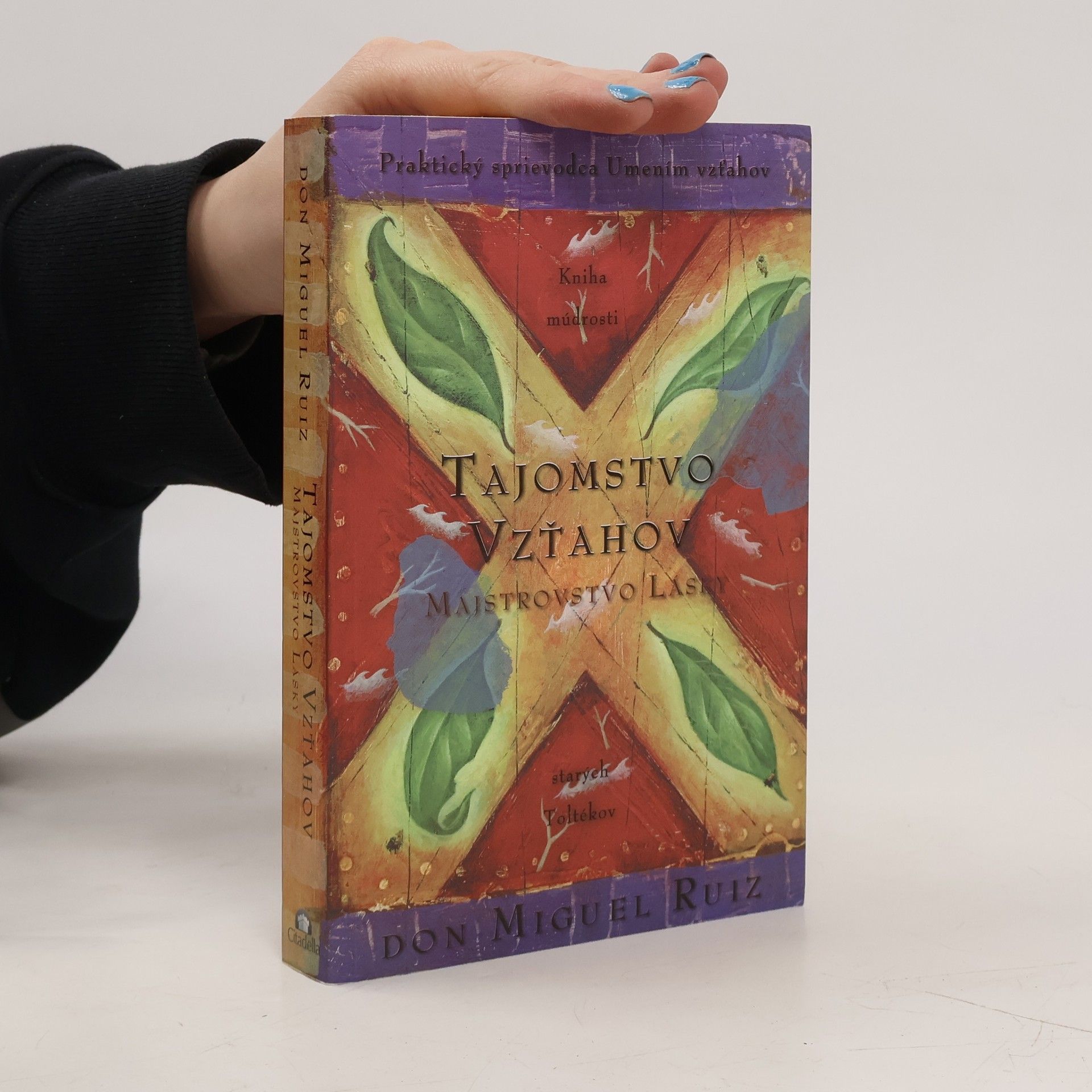 Don Miguel Ruiz Tajomstvo vzťahov. Majstrovstvo lásky. Kniha múdrosti starých Toltékov