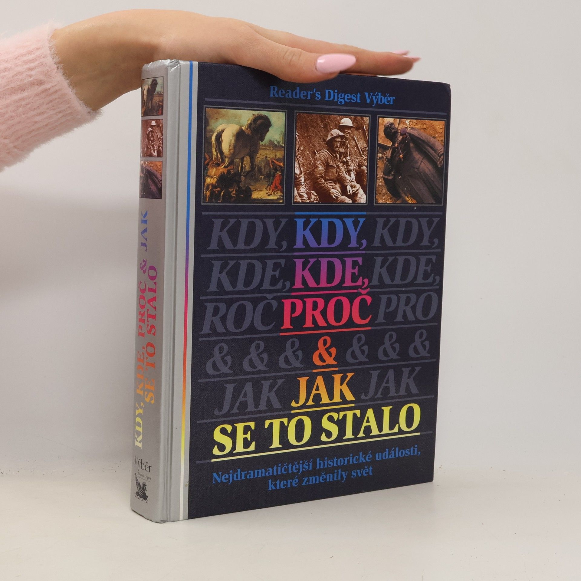 Michael Worth Davison Kdy, kde, proč a jak se to stalo. Nejdramatičtější historické události, které změnily svět