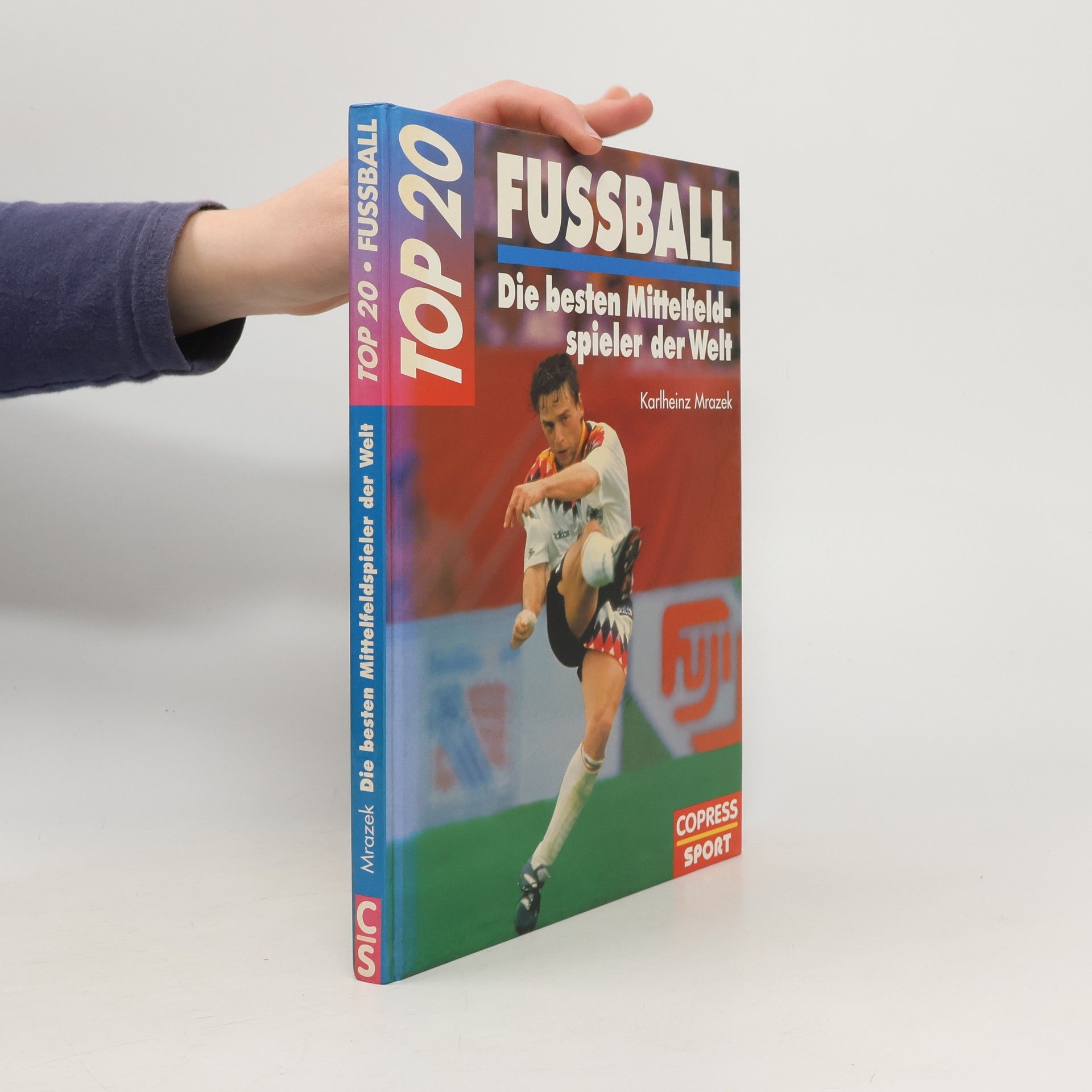 Karlheinz Mrazek Fussball - die besten Mittelfeldspieler der Welt