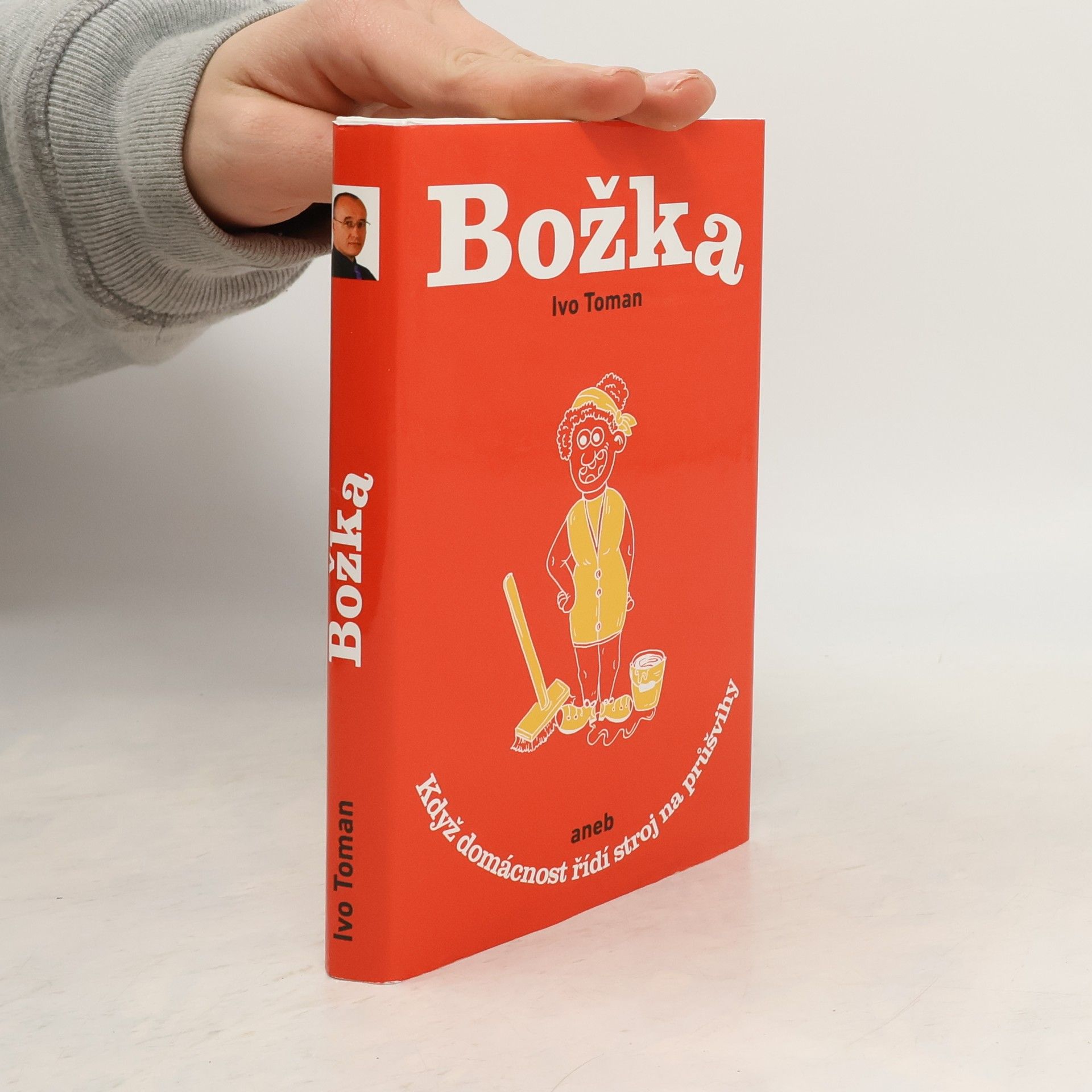 Ivo Toman Božka aneb když domácnost řídí stroj na průšvihy