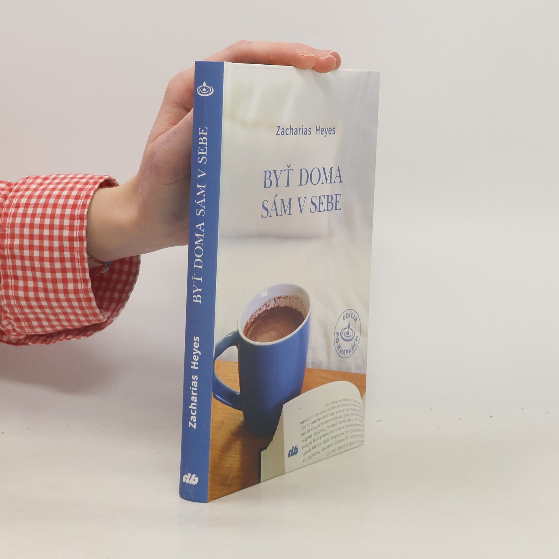 Zacharias Heyes Byť doma sám v sebe