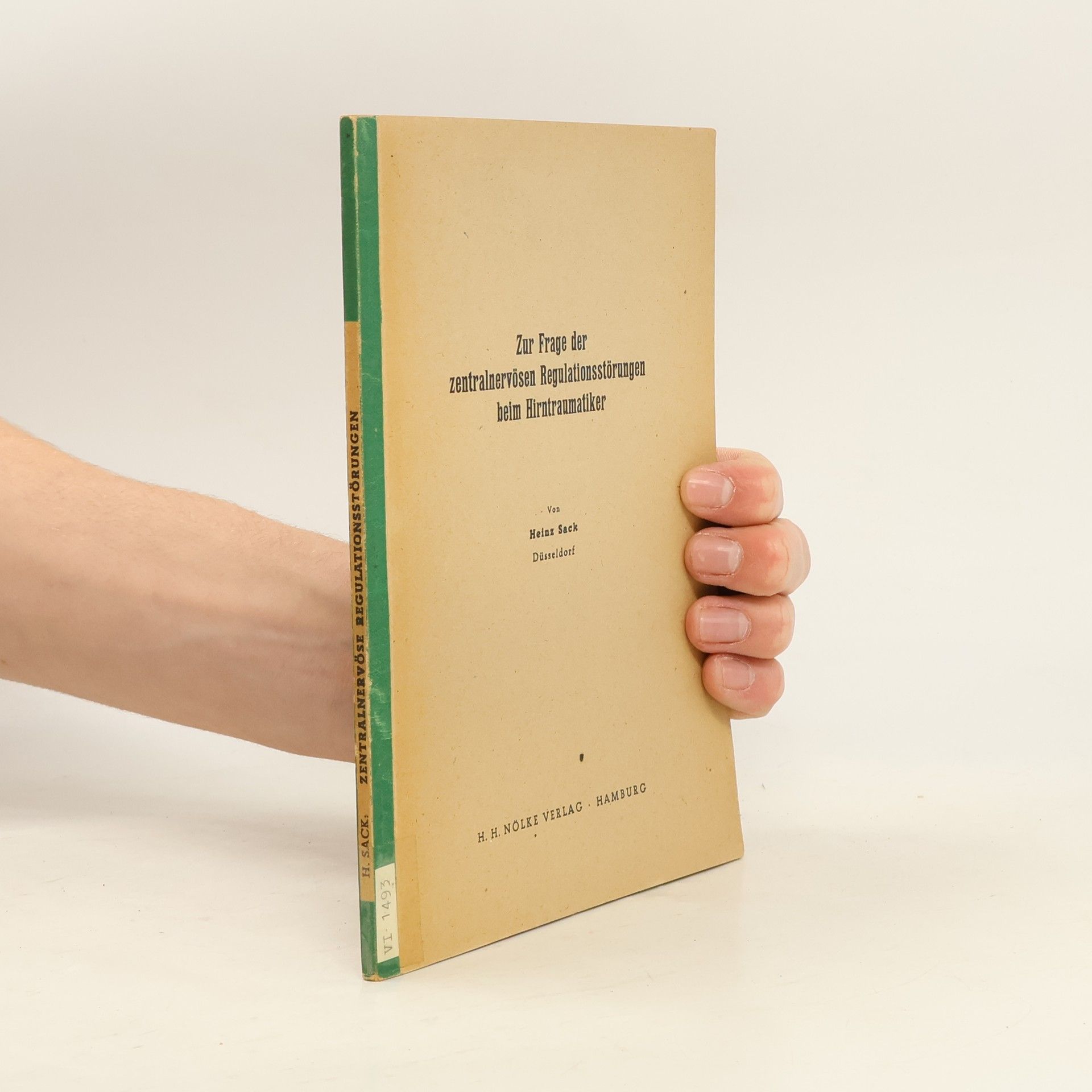 Heinz Sack Zur Frage der zentralnervösen Regulationsstörungen beim Hirntraumatiker