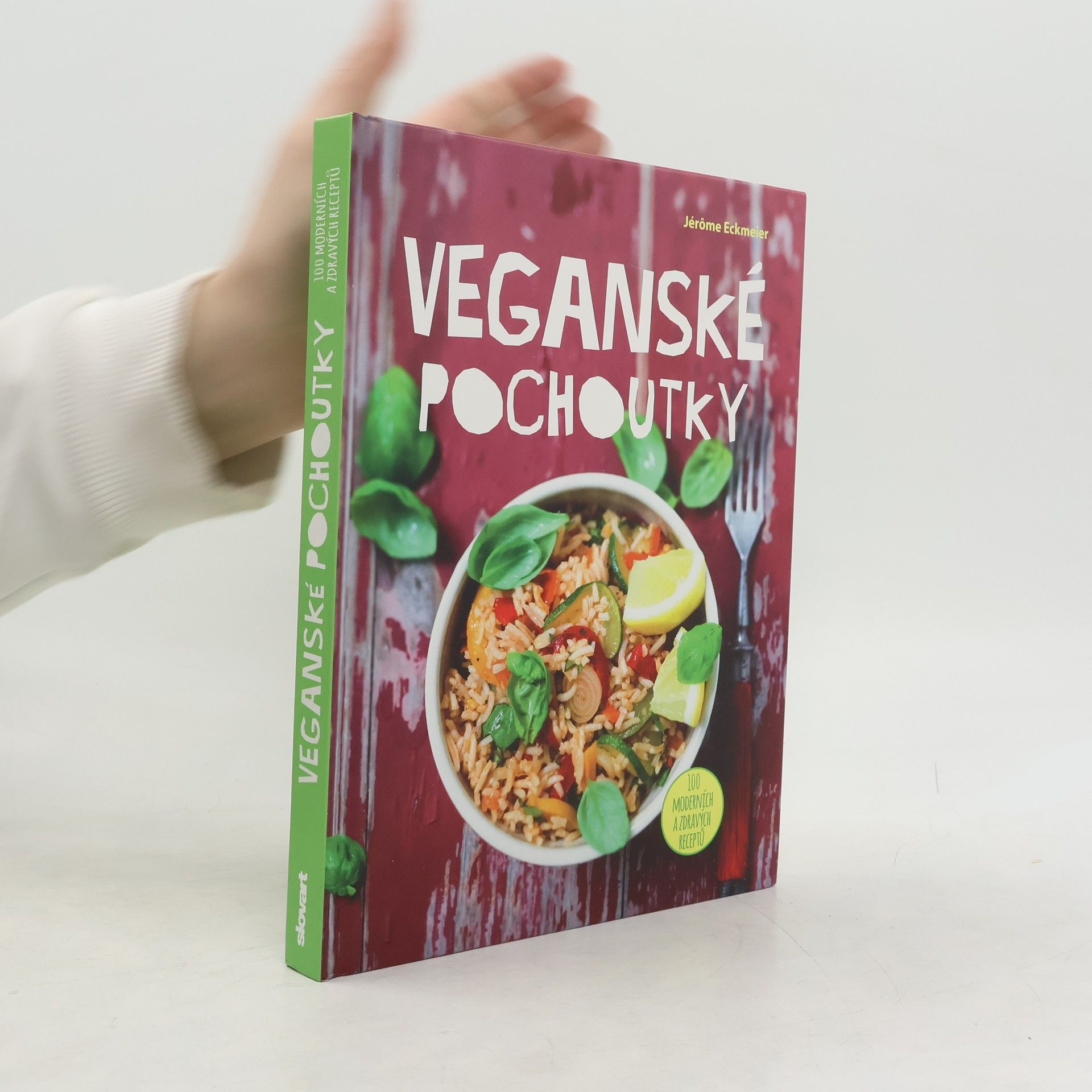 Veganské pochoutky : 100 moderních a zdravých receptů