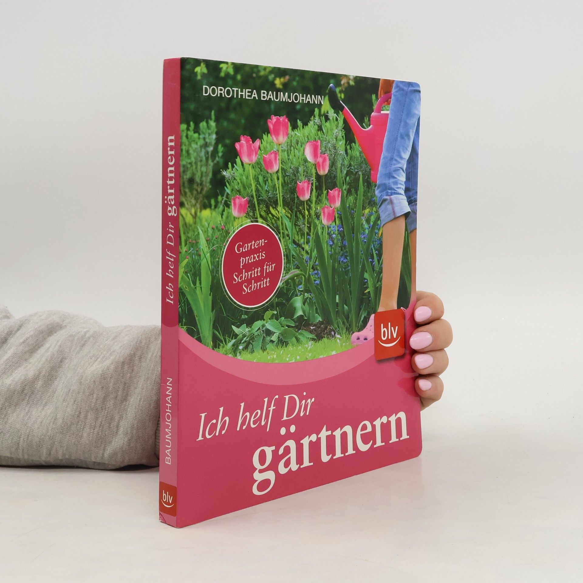 Dorothea Baumjohann Ich helf Dir gärtnern