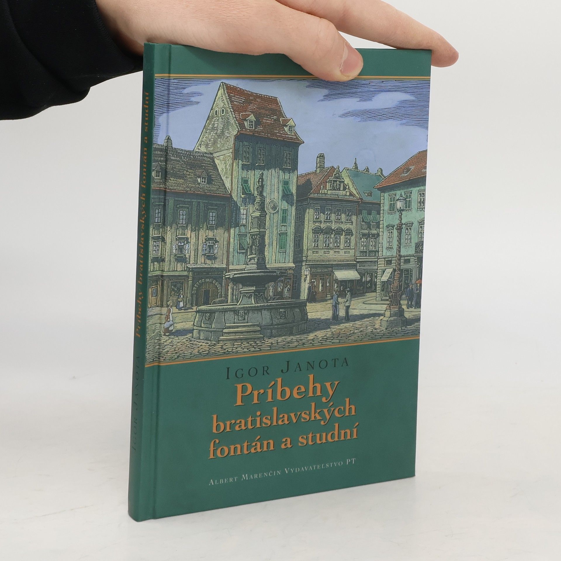 Igor Janota Príbehy bratislavských fontán a studní