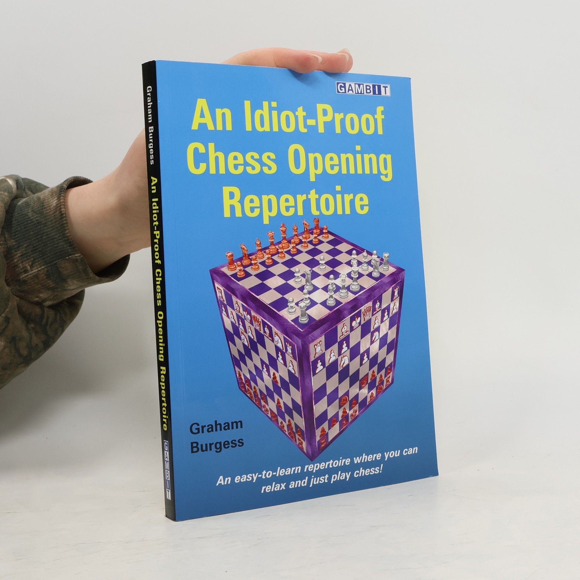 Graham Burgess An Idiot-Proof Chess Opening Repertoire