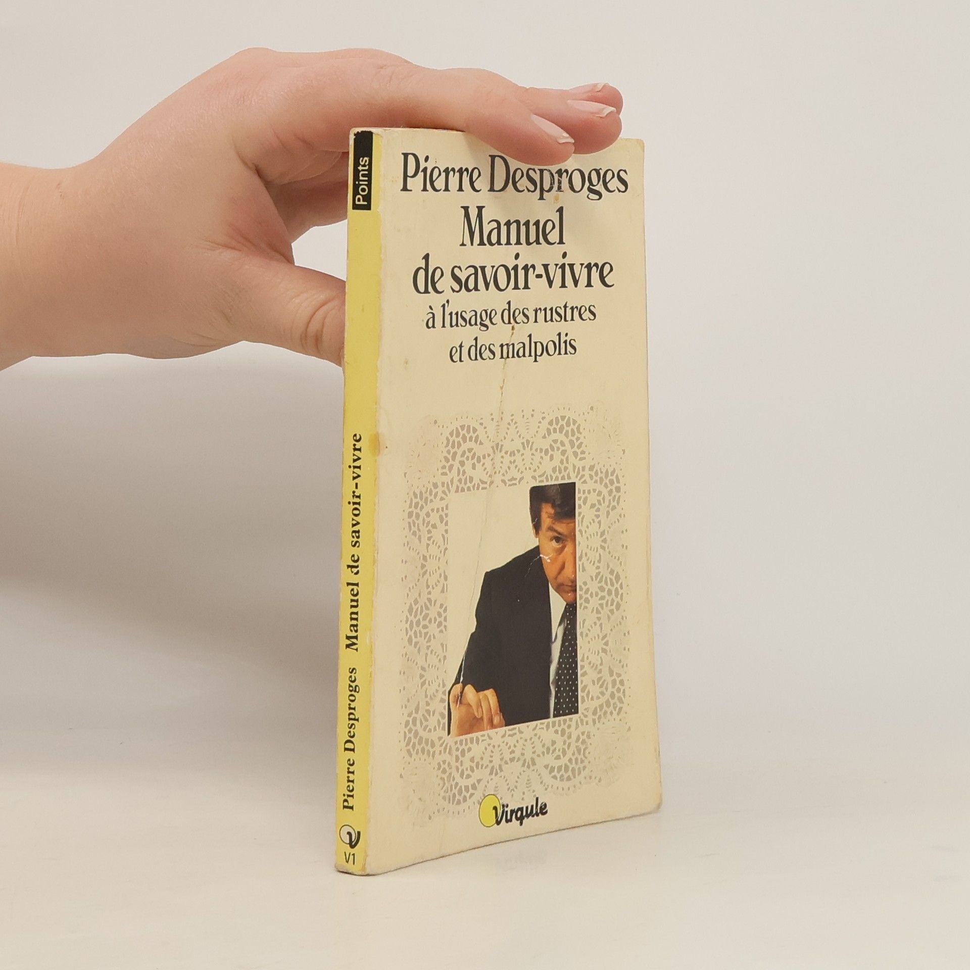 Pierre Desproges Points - 1: Manuel de savoir-vivre à l'usage des rustres et des malpolis