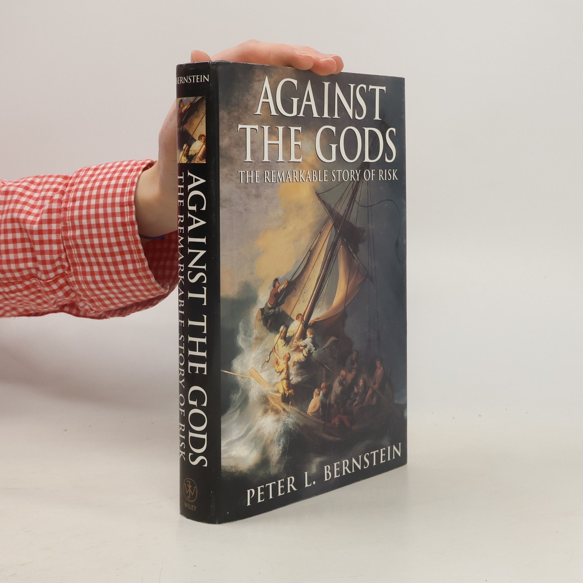 Peter L. Bernstein Against the gods. The remarkable story of risk