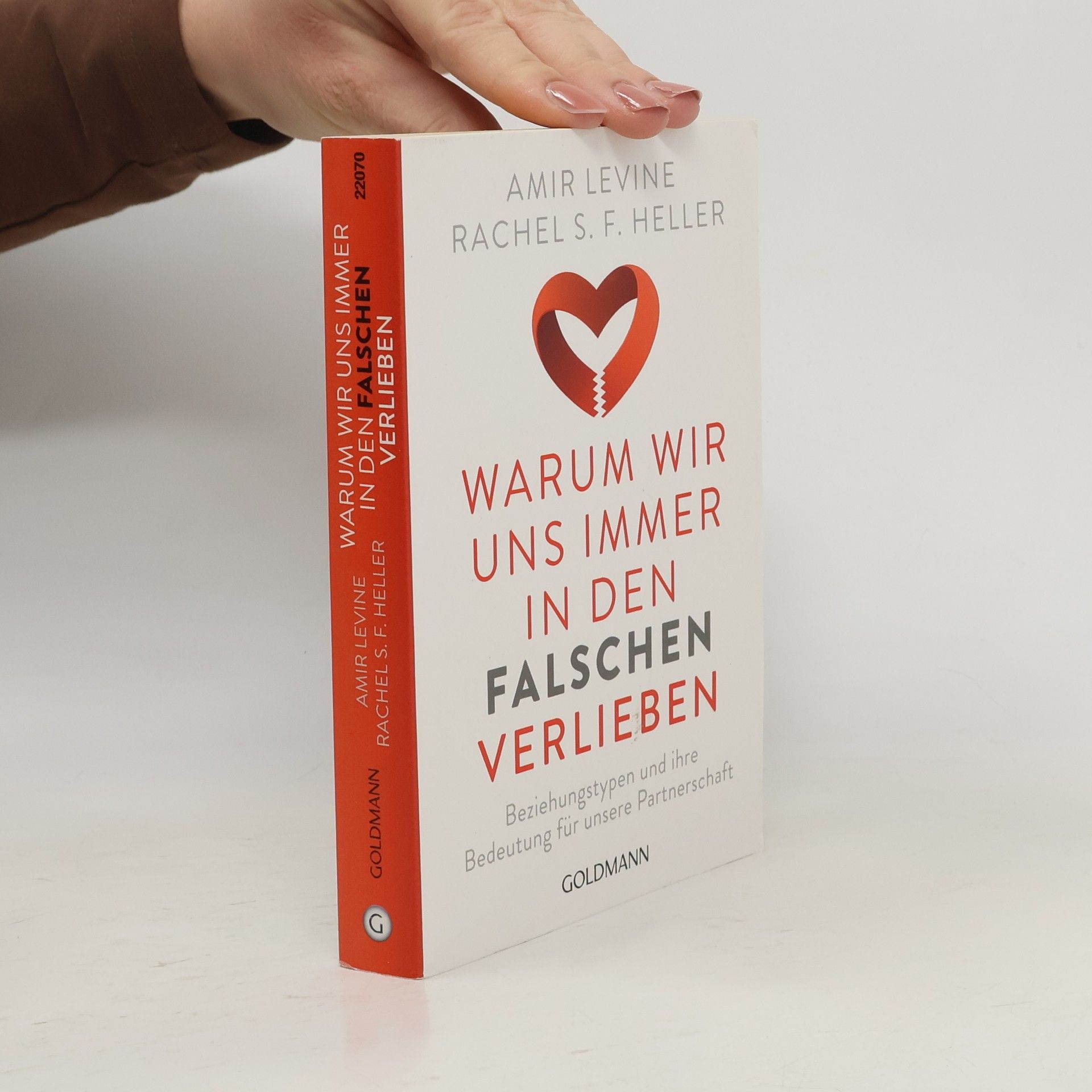 Amir Levine Warum wir uns immer in den Falschen verlieben