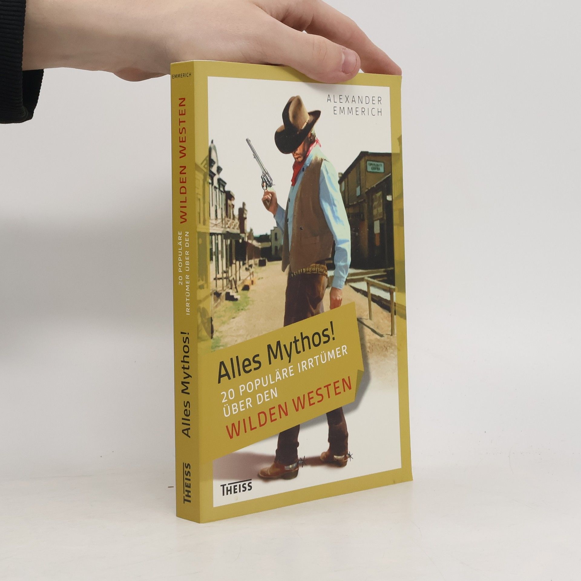 Alles Mythos! - 20 populäre Irrtümer über den Wilden Westen