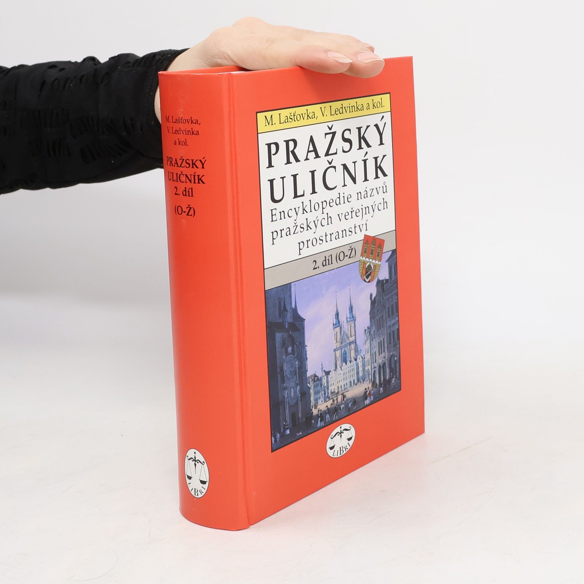 Marek Lašťovka Pražský uličník. Encyklopedie názvů pražských veřejných prostranství. 2. díl (O-Ž).