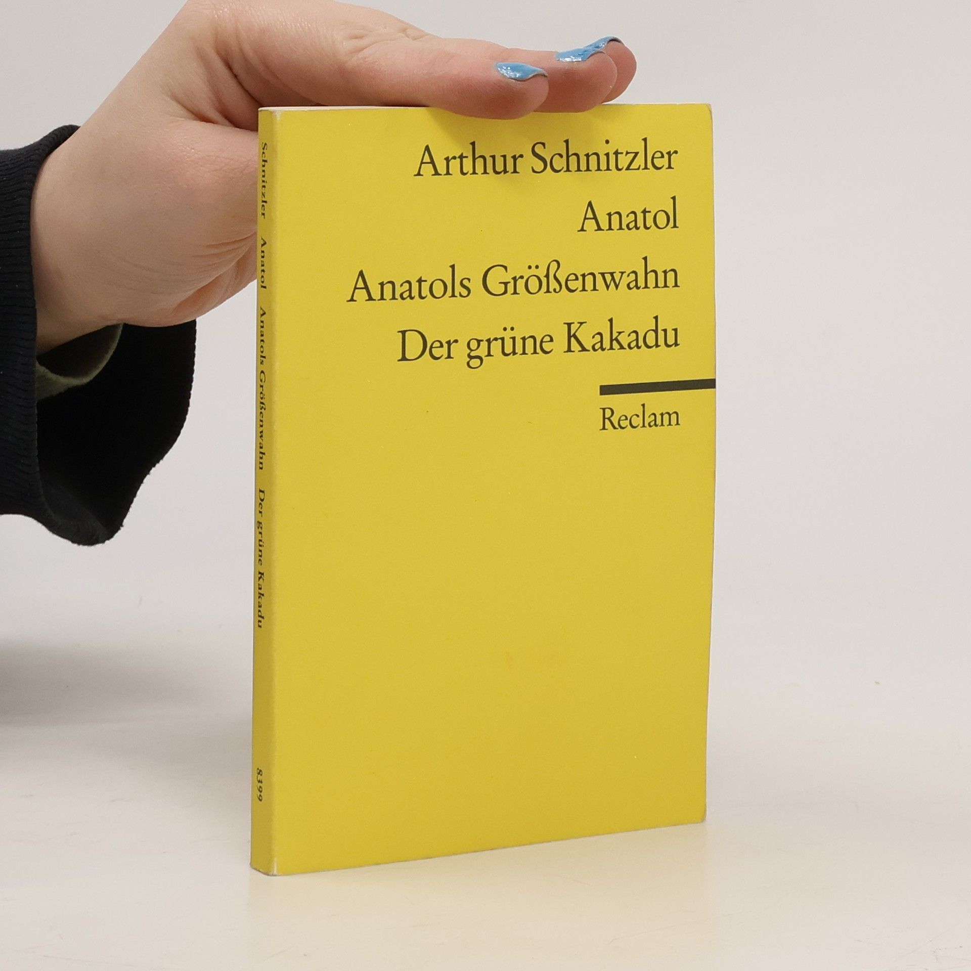 Arthur Schnitzler Anatol ; Anatols Grössenwahn ; Der grüne Kakadu
