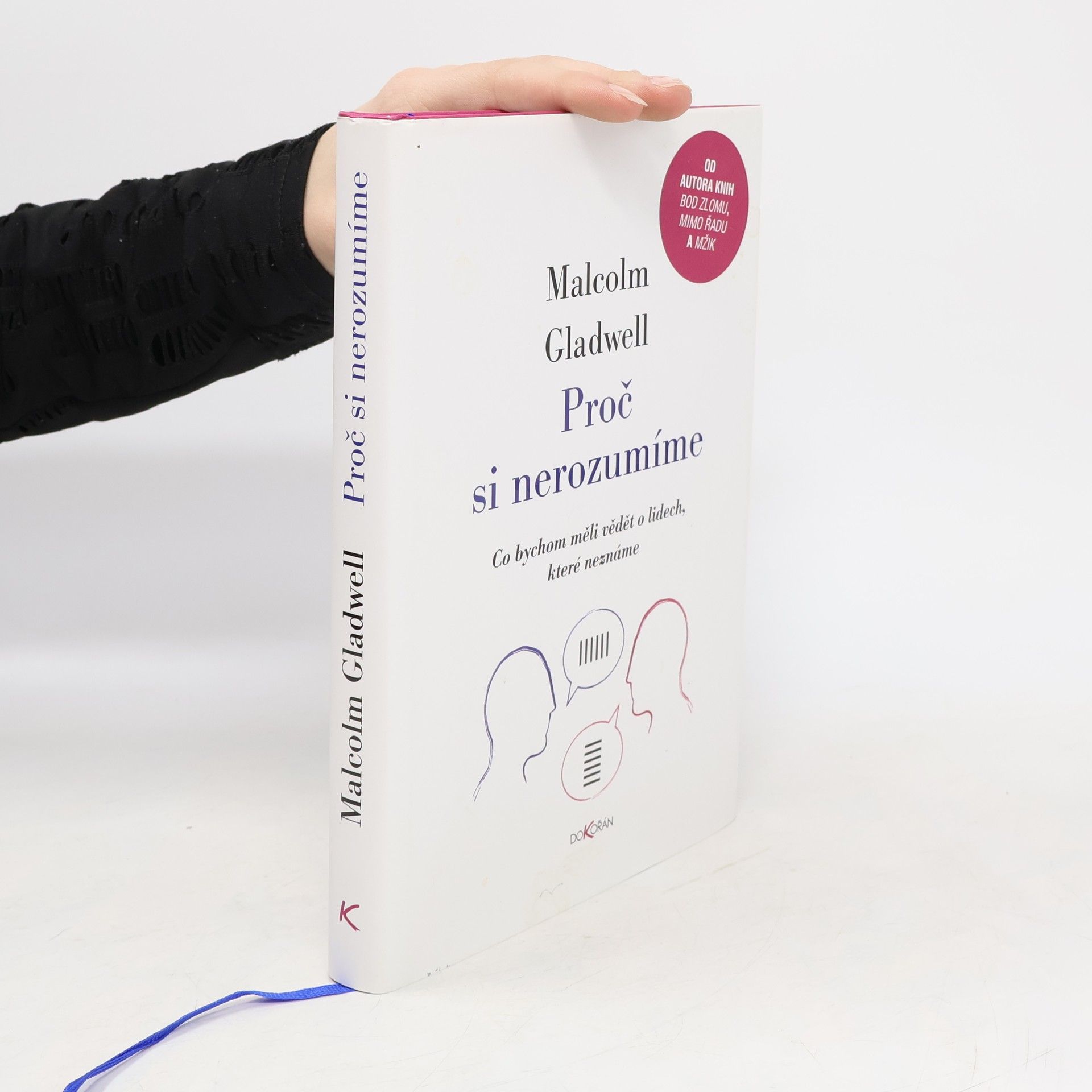 Malcom Gladwell Proč si nerozumíme : co bychom měli vědět o lidech, které neznáme