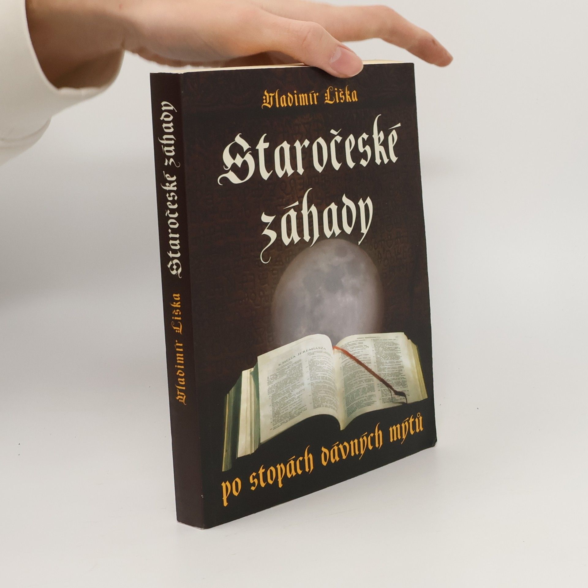 Vladimír Liška Staročeské záhady: Po stopách dávných kronik a mýtů