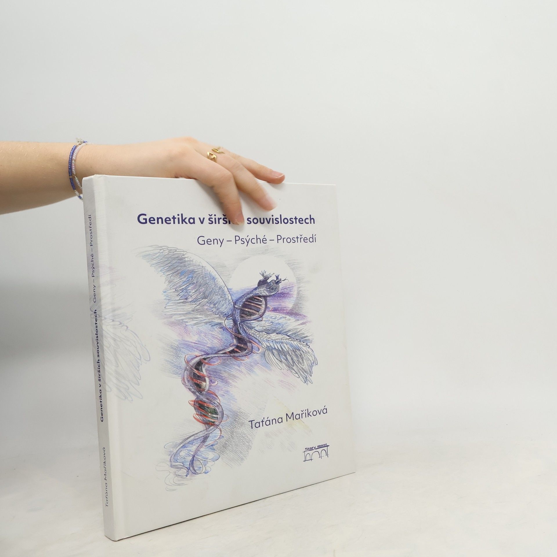 Taťána Maříková Genetika v širších souvislostech : Geny – Psýché – Prostředí