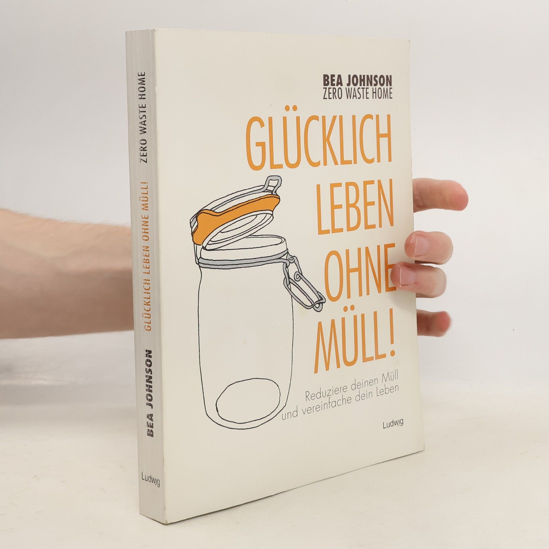 Béa Johnson Glücklich leben ohne Müll!