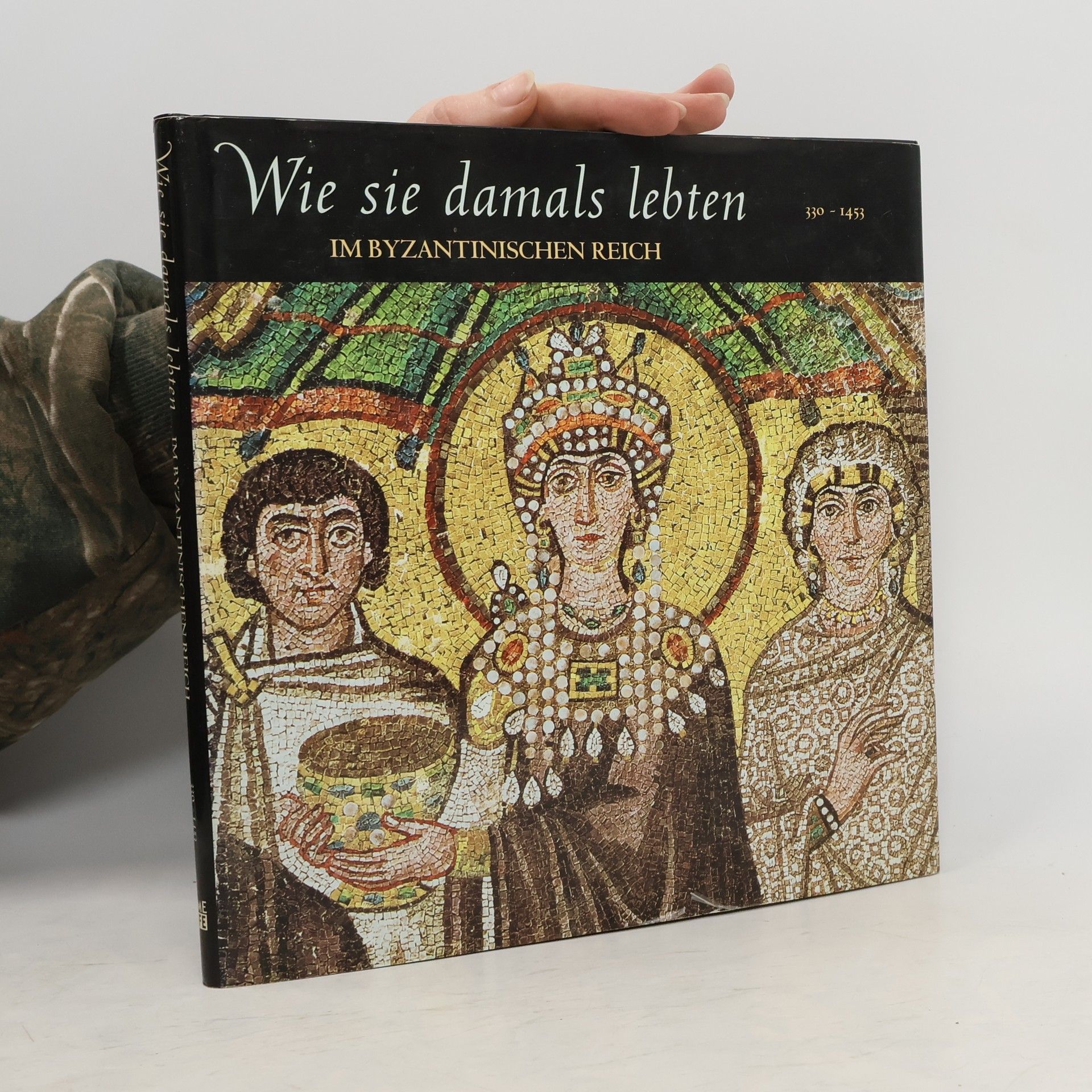 AA.VV. Wie sie damals lebten. Im Byzantinischen Reich