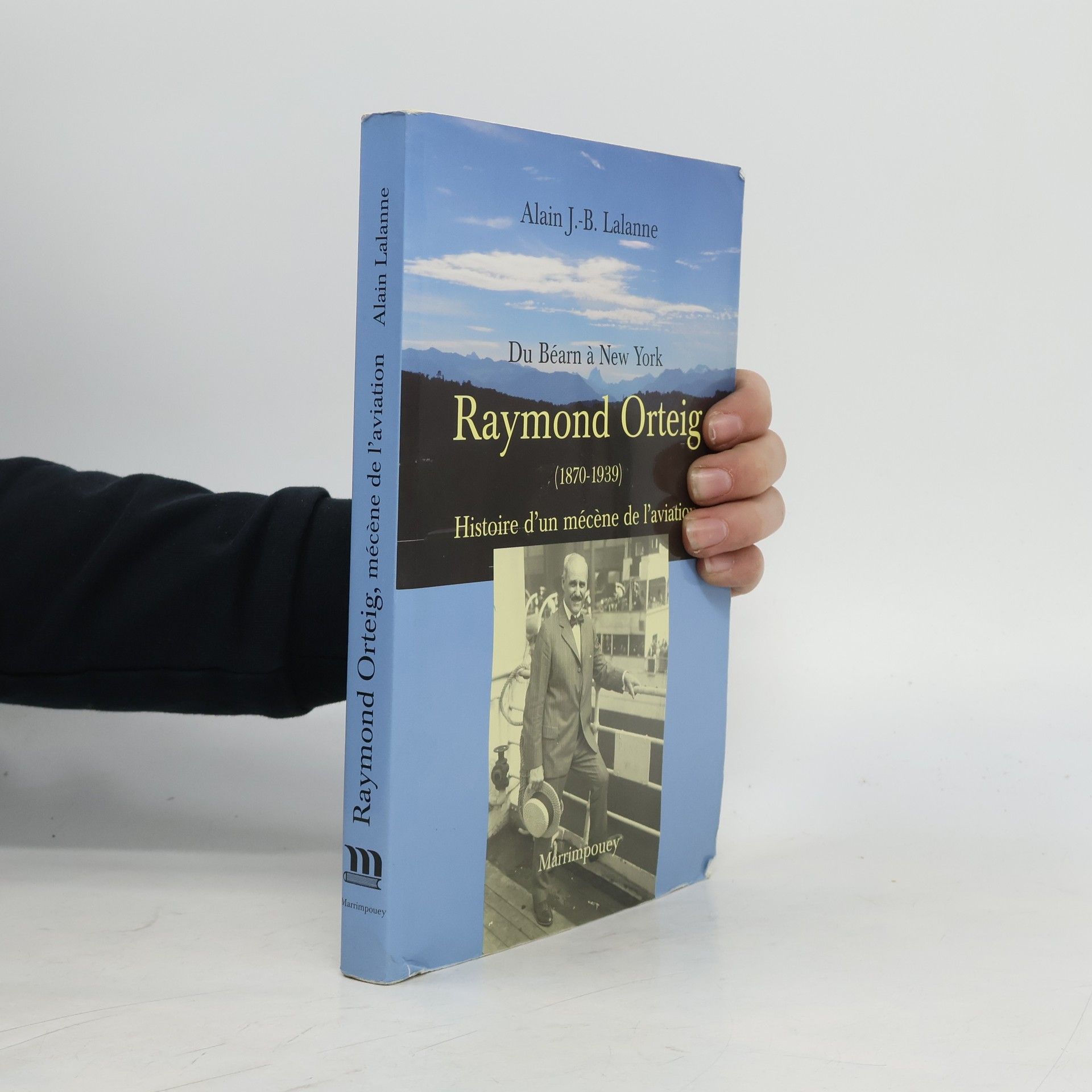 Alain J.-B. Lalanne Raymond Orteig, 1870-1939