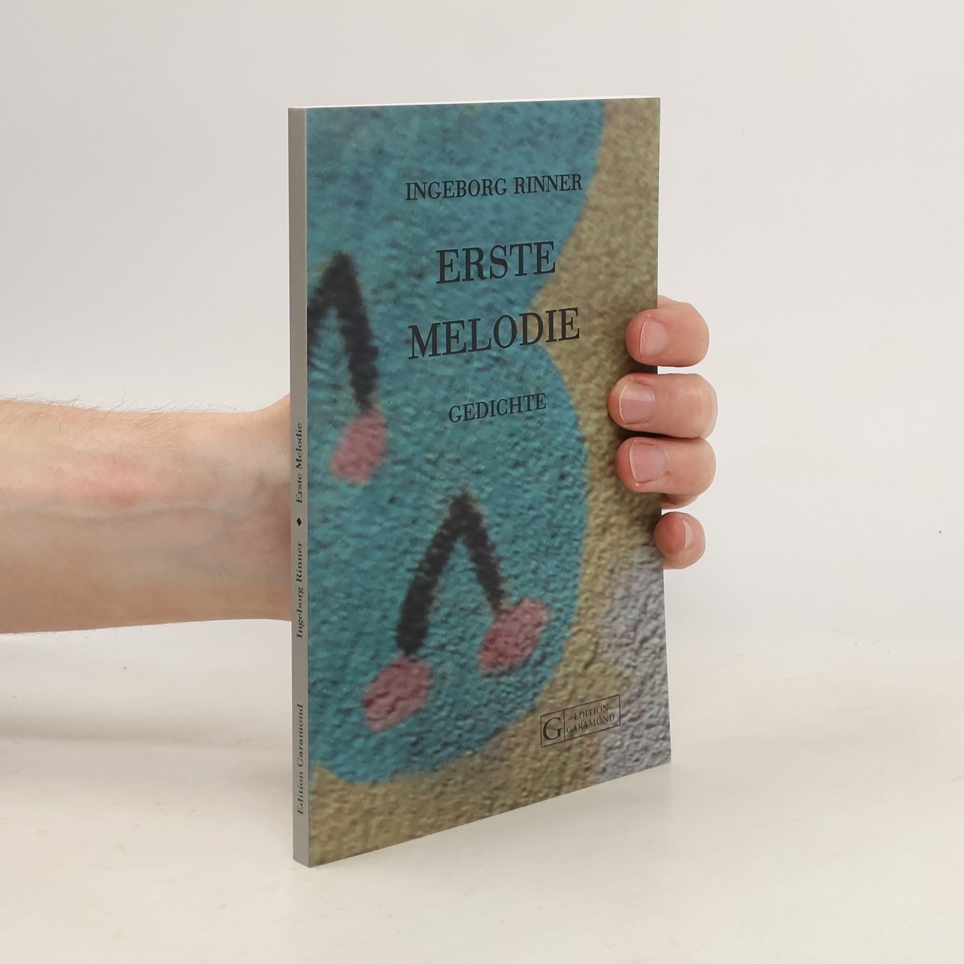 Ingeborg Rinner Erste Melodie. Gedichte