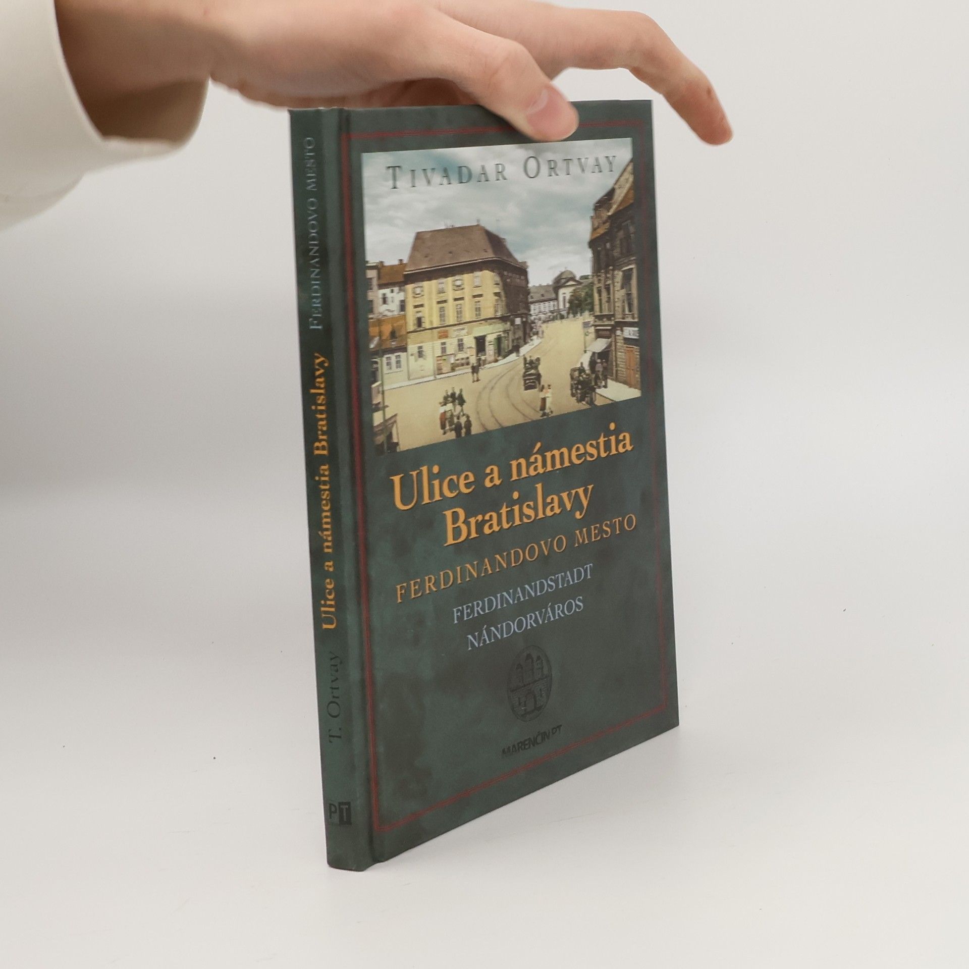 Tivadar Ortvay Ulice a námestia Bratislavy - Ferdinandovo mesto