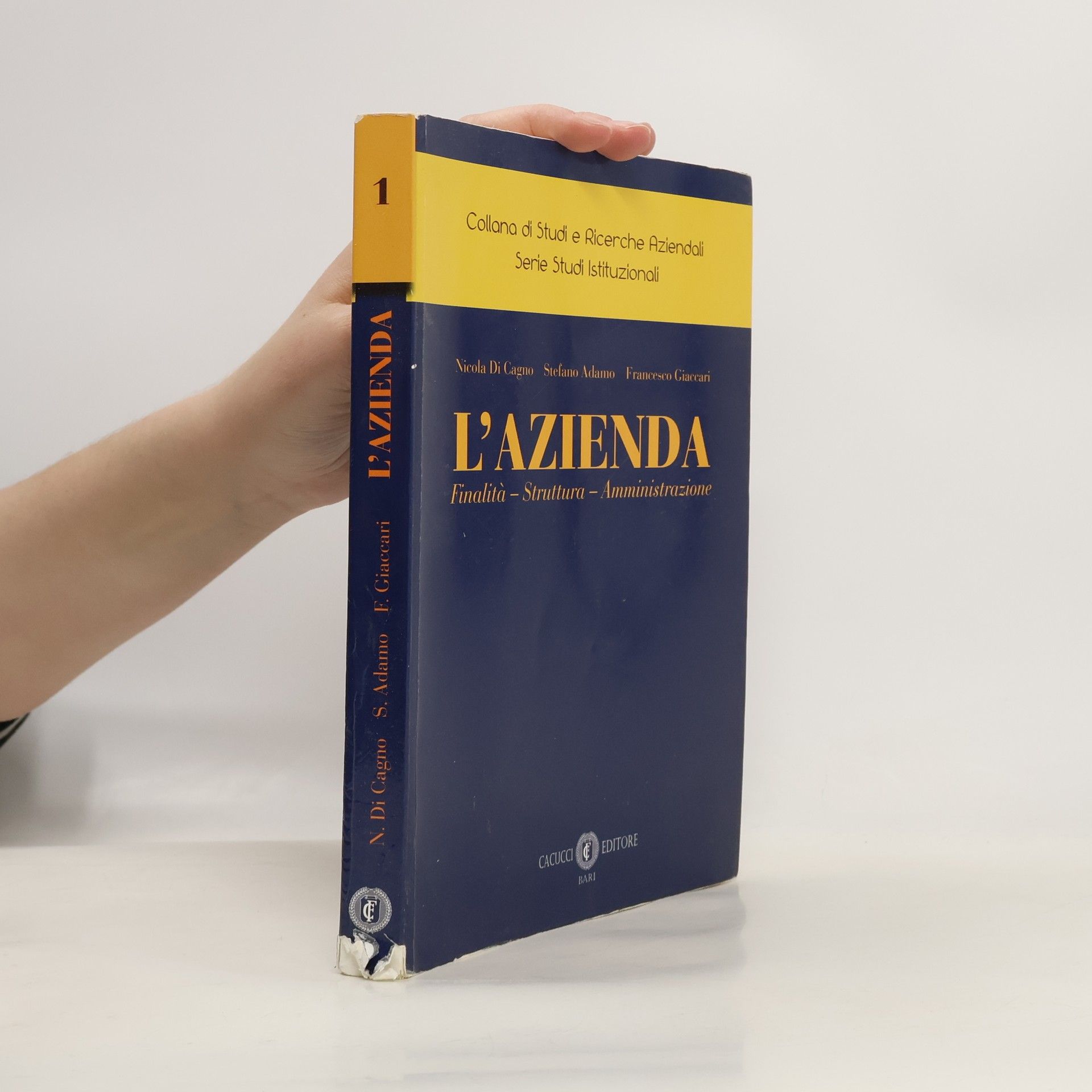 Nicola Di Cagno Collana di Studi e Ricerche Aziendali: Serie Studi Istituzionali - 1: L'Azienda. Finalità - Struttura - Amministrazione