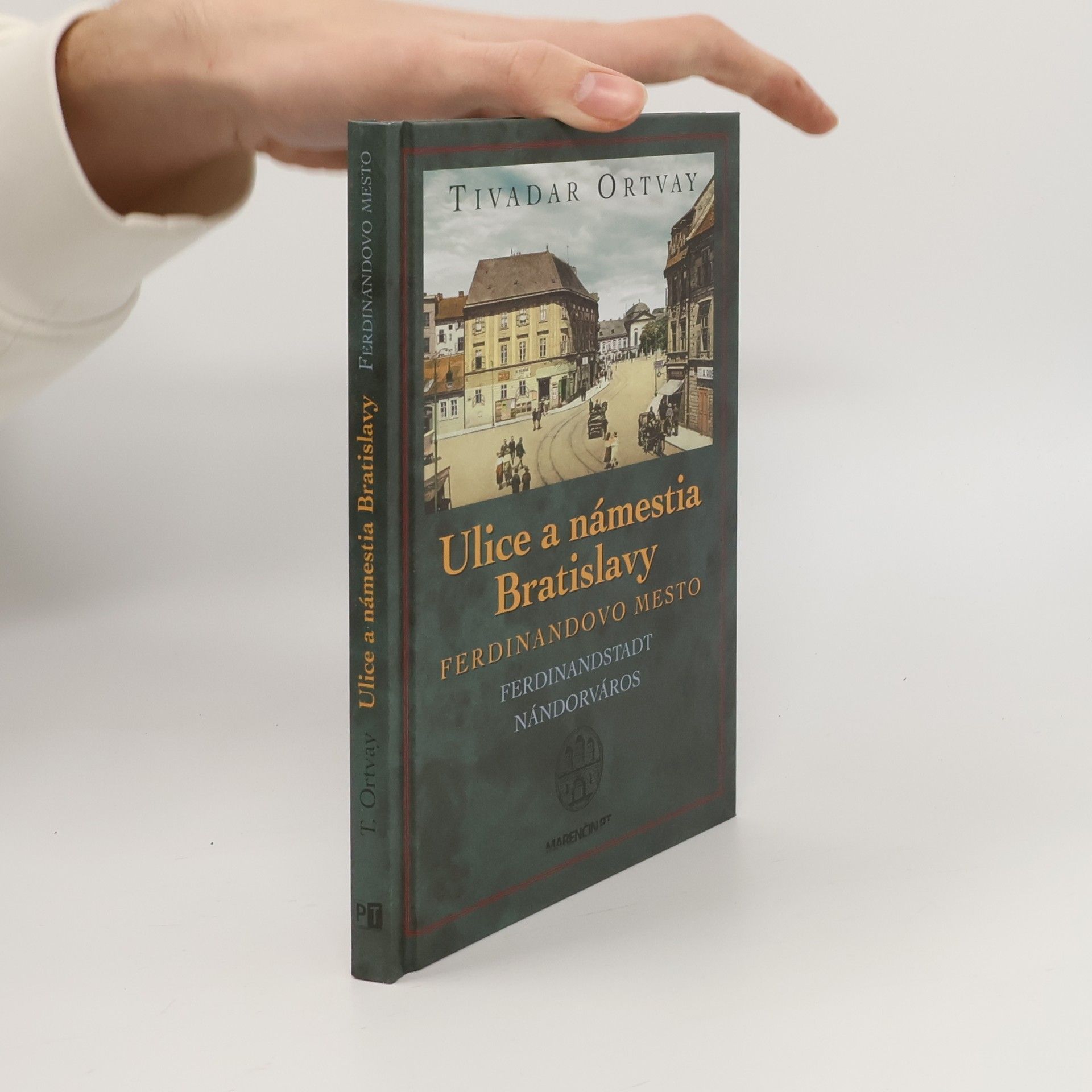 Tivadar Ortvay Ulice a námestia Bratislavy - Ferdinandovo mesto