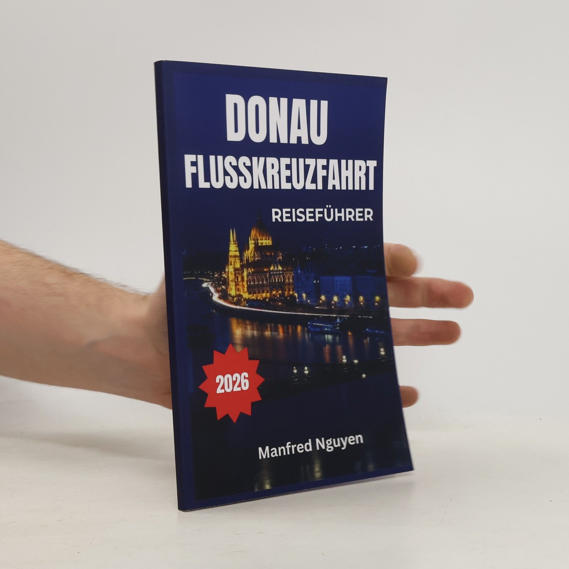 Manfred Nguyen Donau-Flusskreuzfahrt Reiseführer 2026